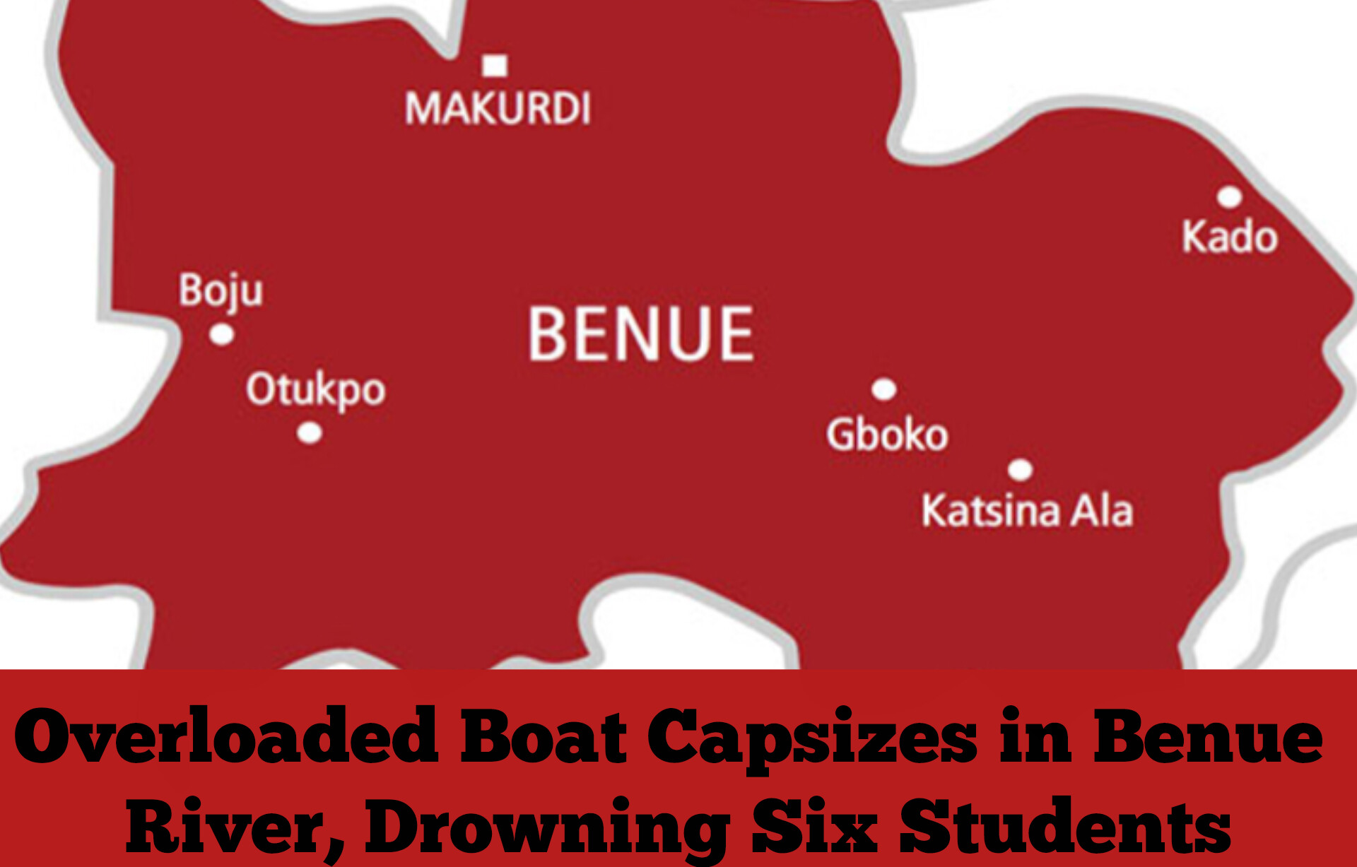 Overloaded Boat Capsizes in Benue River, Drowning Six Students