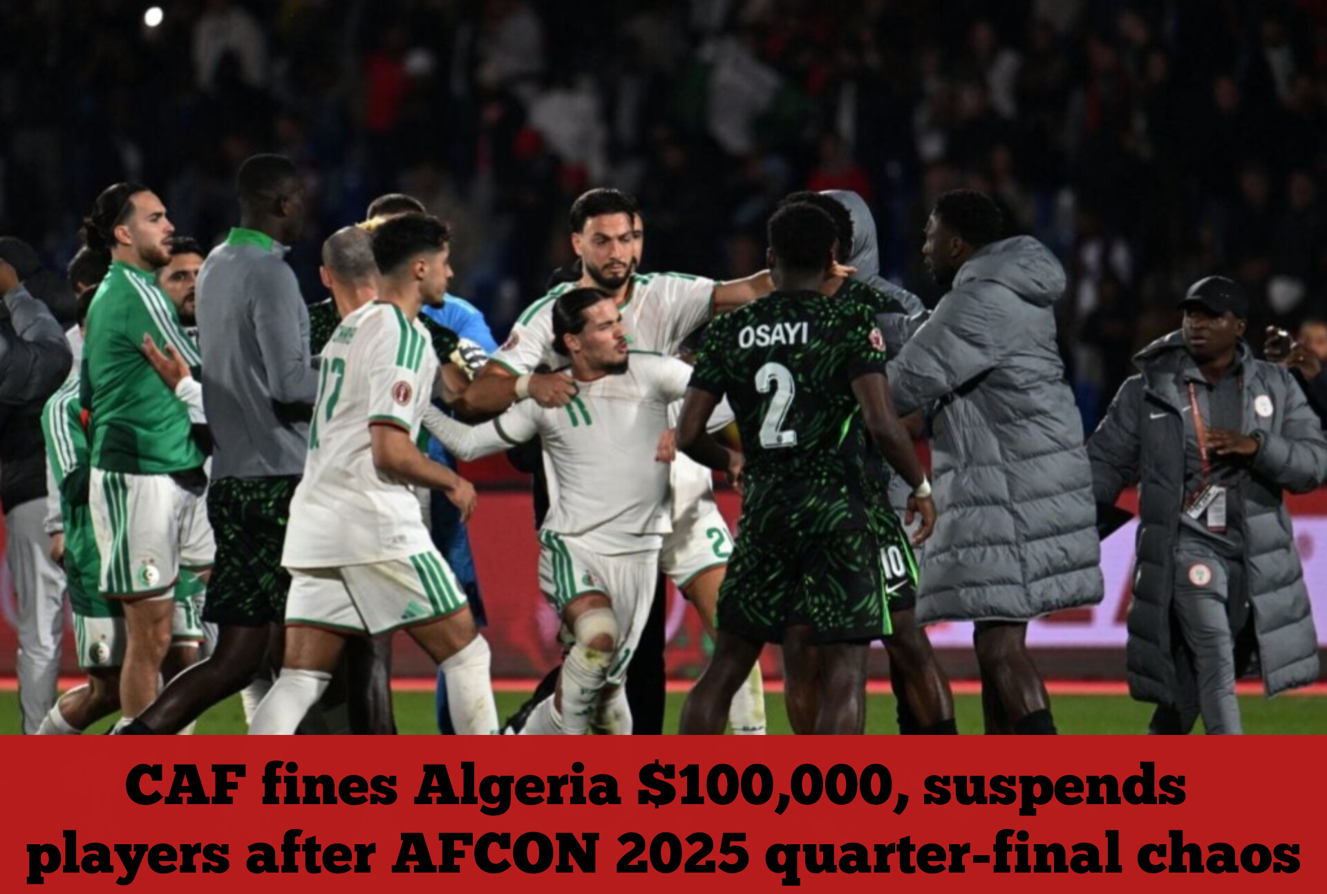 CAF fines Algeria $100,000, suspends players after AFCON 2025 quarter-final chaos
