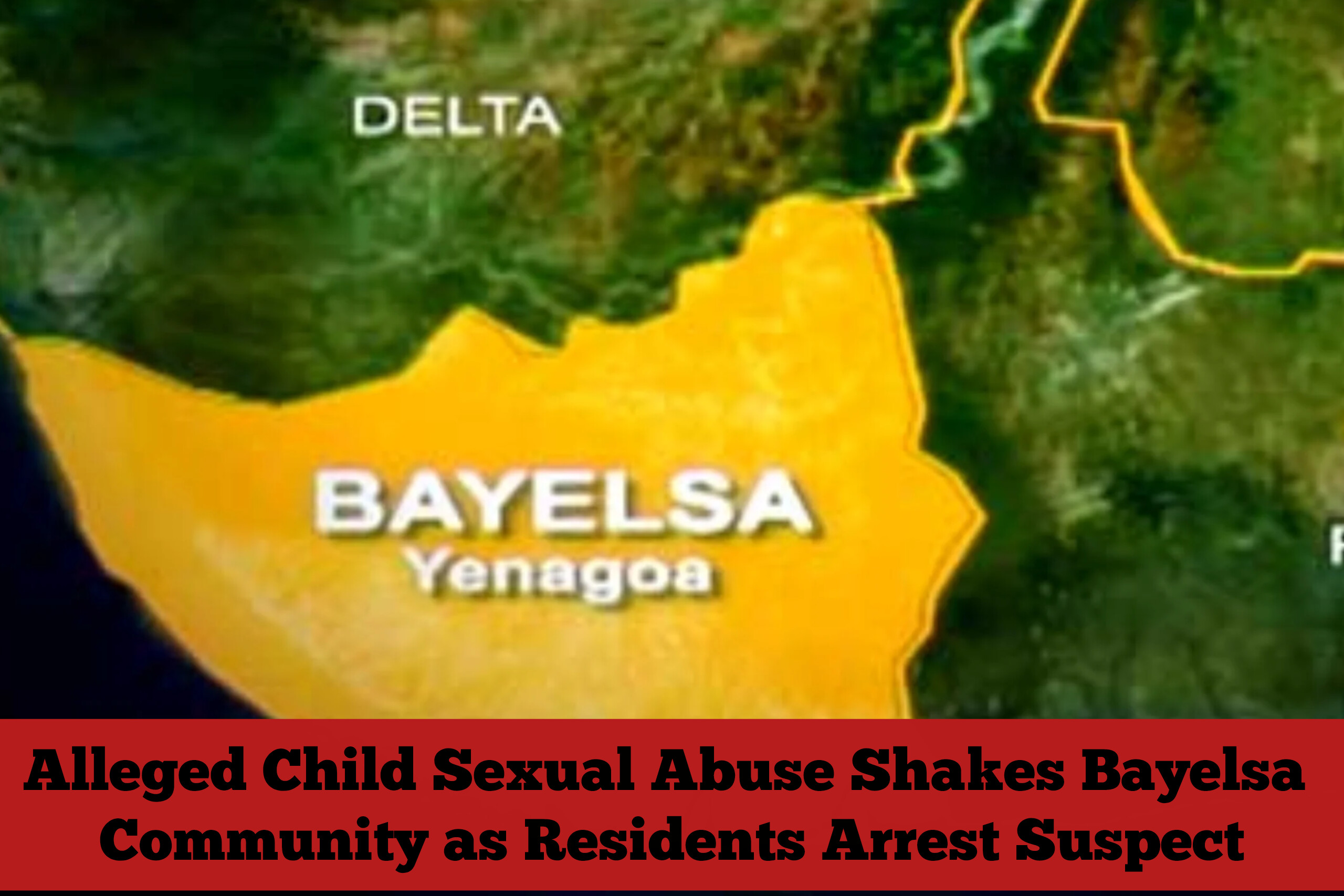 Alleged Child Sexual Abuse Shakes Bayelsa Community as Residents Arrest Suspect
