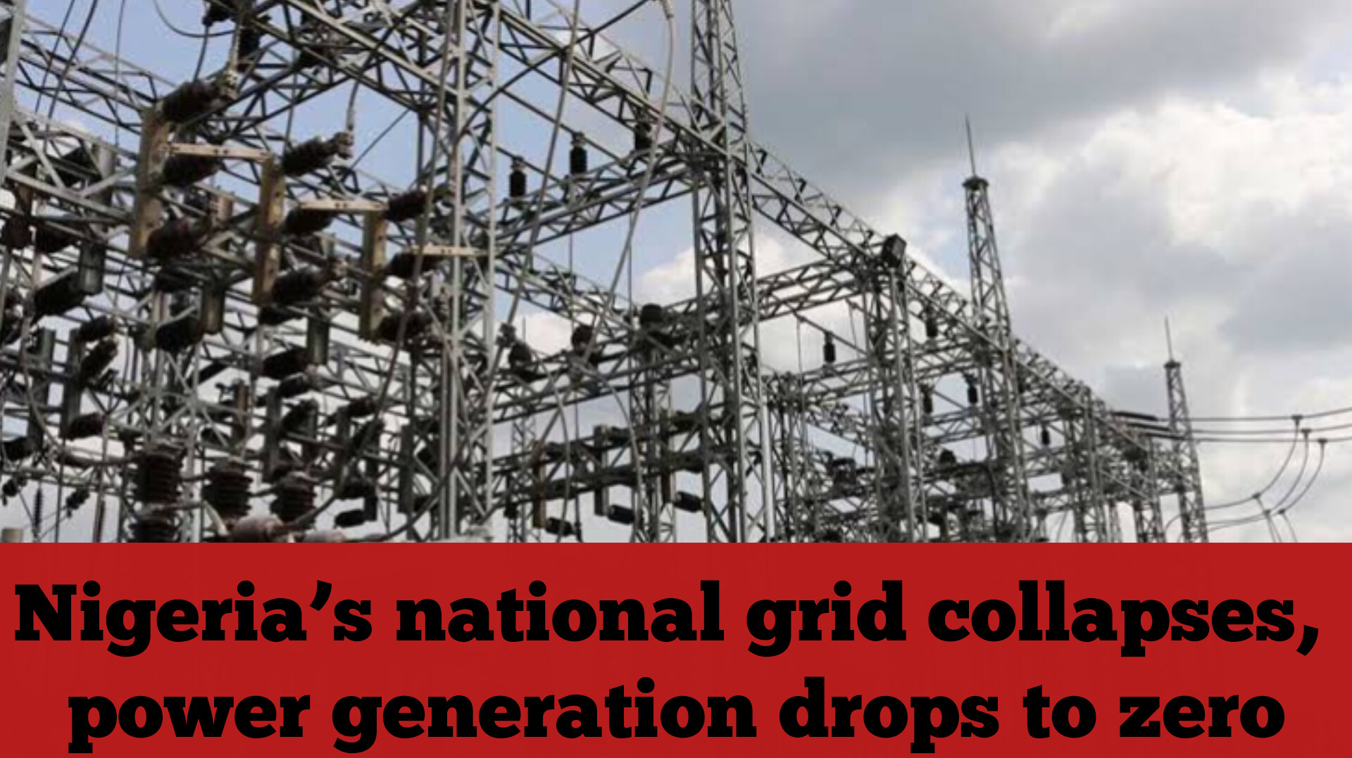 Nigeria’s national grid collapses, power generation drops to zero