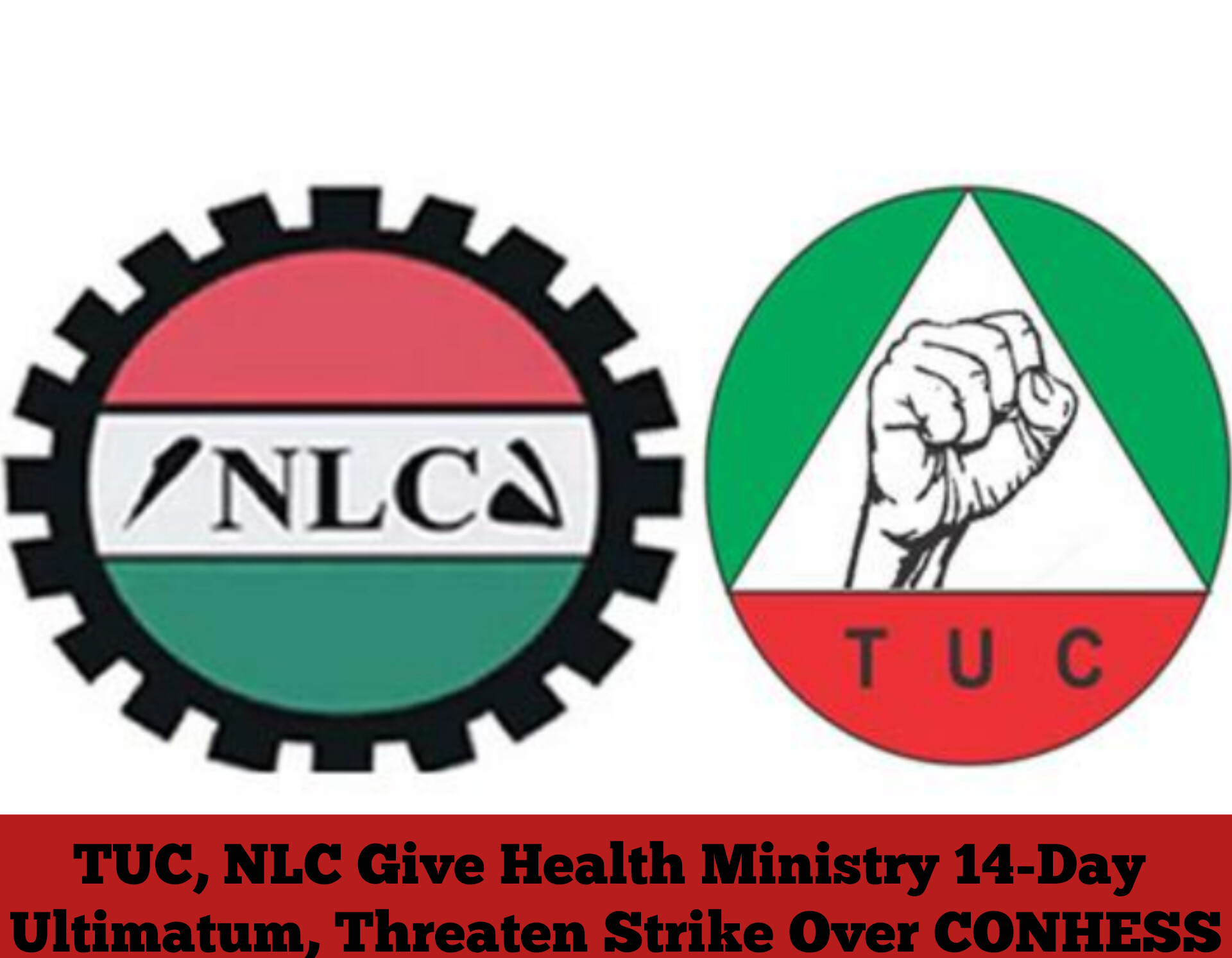 TUC, NLC Give Health Ministry 14-Day Ultimatum, Threaten Strike Over CONHESS