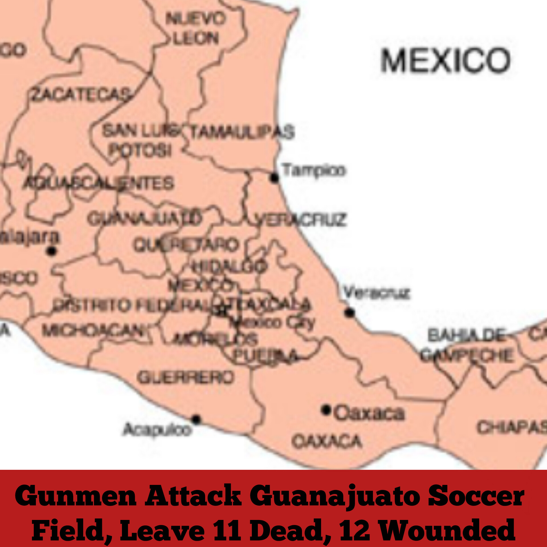 Gunmen Attack Guanajuato Soccer Field, Leave 11 Dead, 12 Wounded