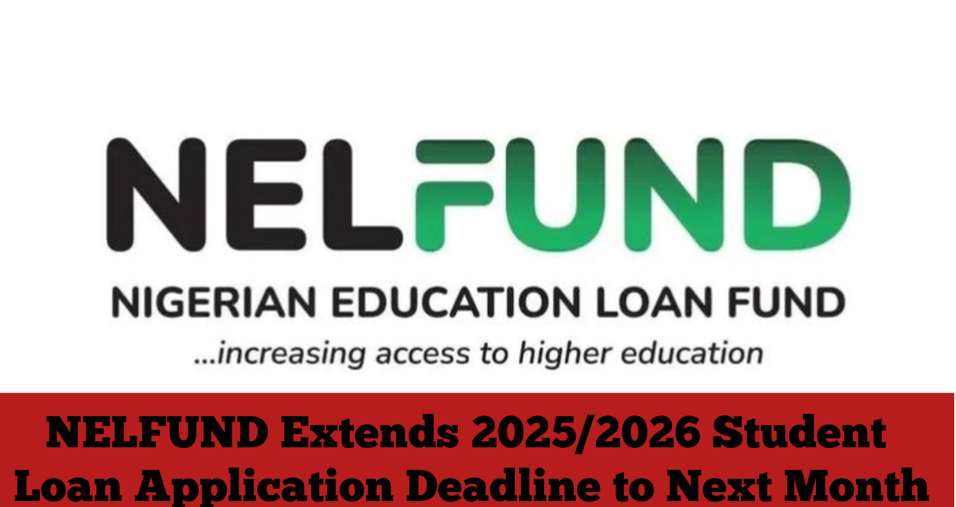 NELFUND Extends 2025/2026 Student Loan Application Deadline to Next Month