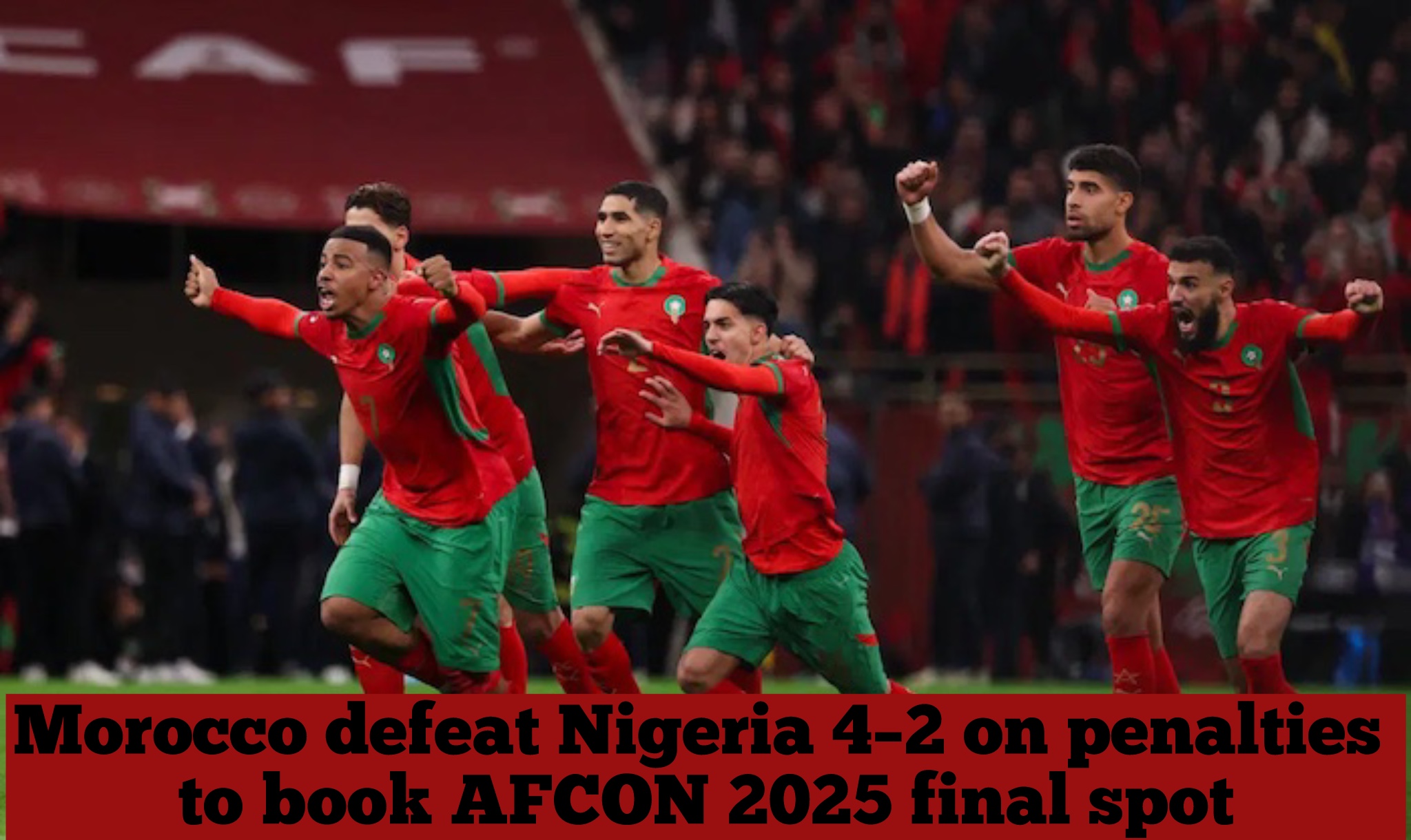 Morocco defeat Nigeria 4–2 on penalties to book AFCON 2025 final spot