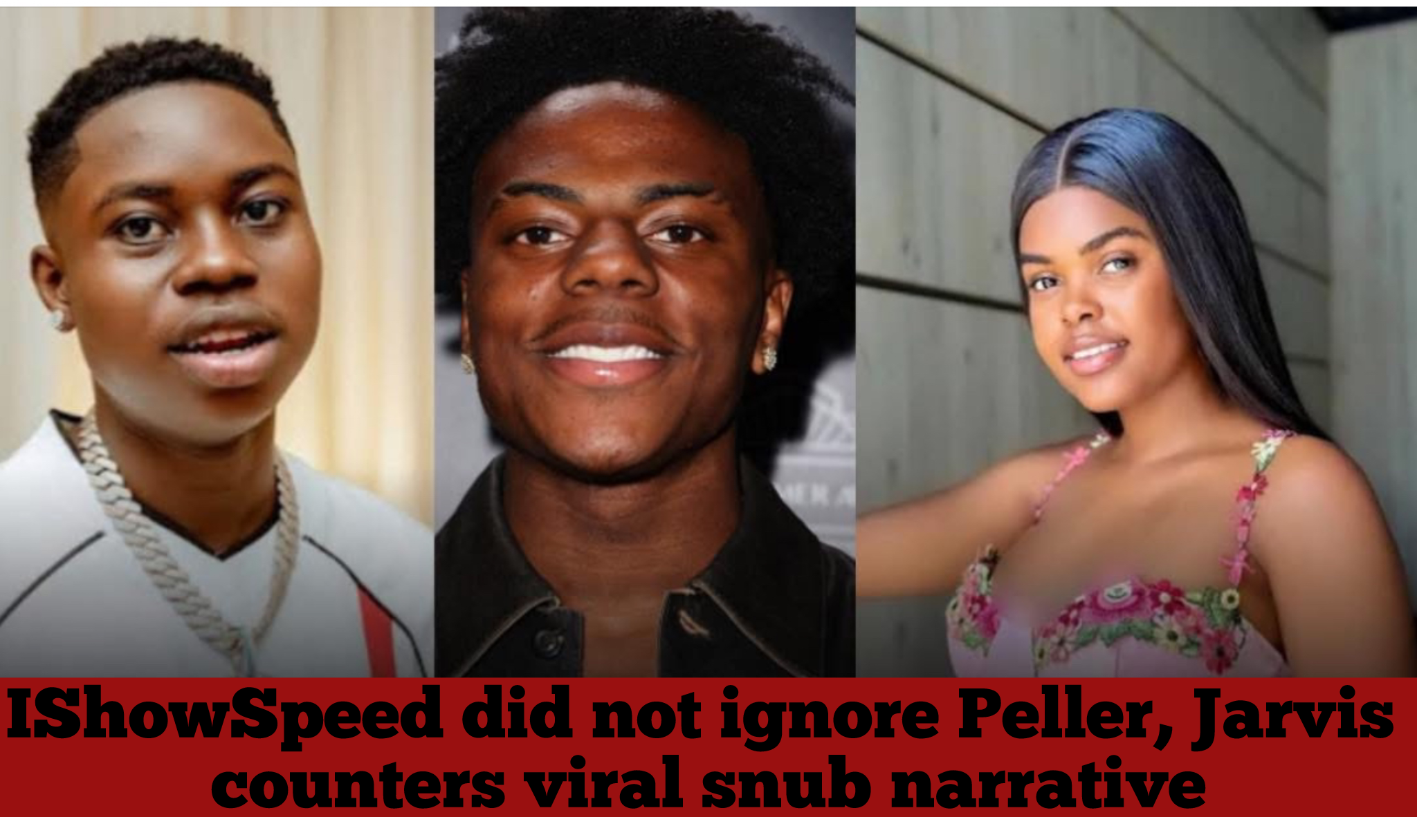 IShowSpeed did not ignore Peller, Jarvis counters viral snub narrative