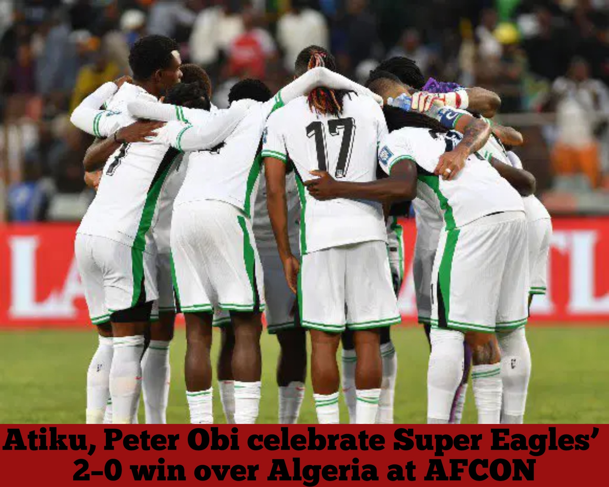 Atiku, Peter Obi celebrate Super Eagles’ 2–0 win over Algeria at AFCON
