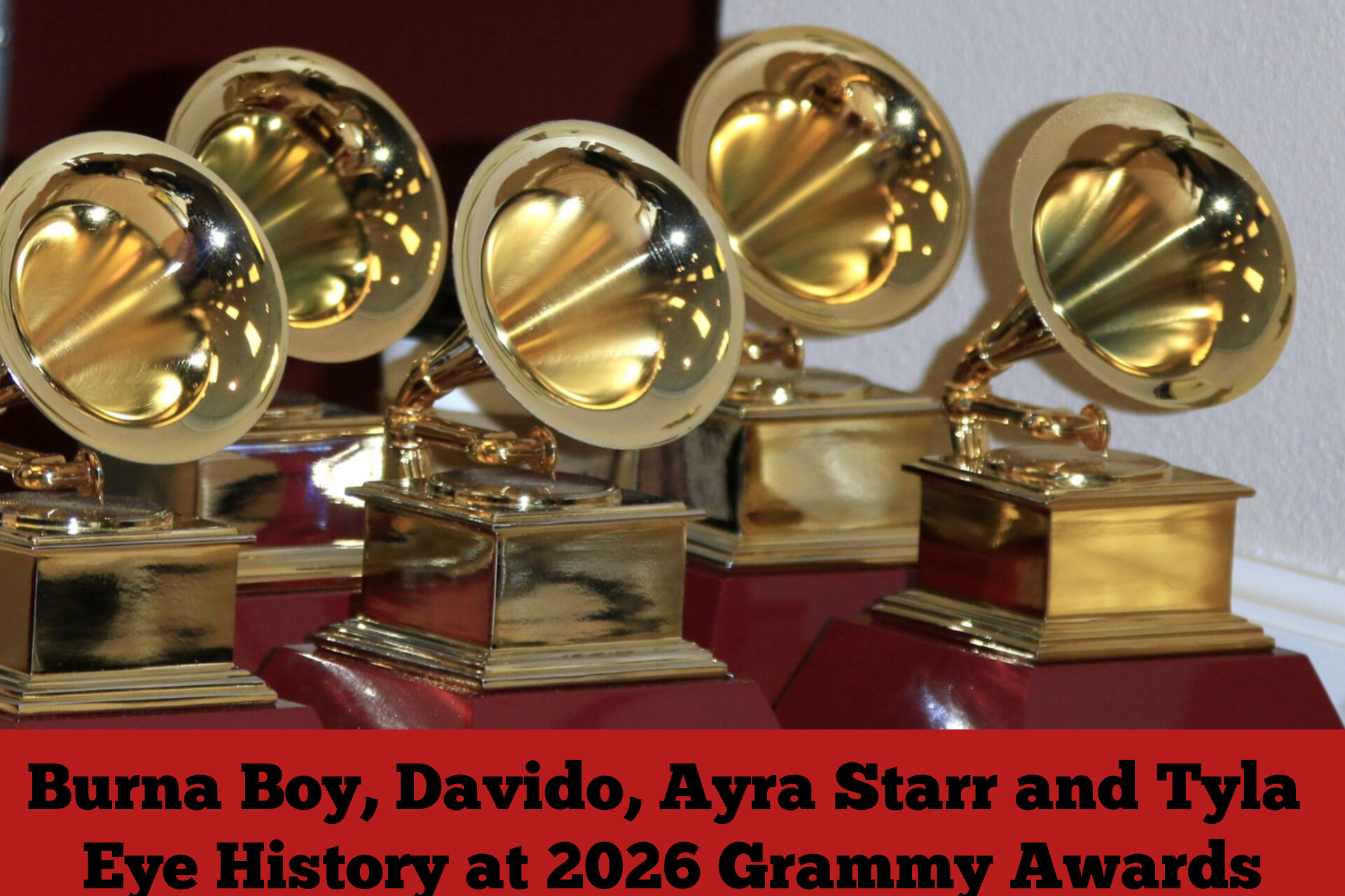 Burna Boy, Davido, Ayra Starr and Tyla Eye History at 2026 Grammy Awards