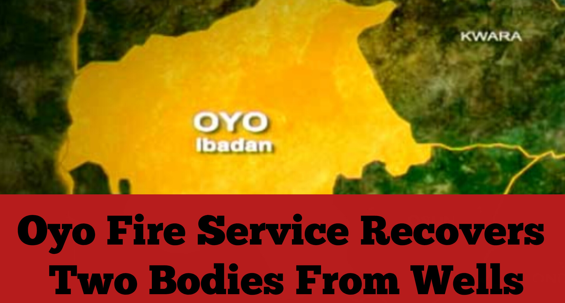 Oyo Fire Service Recovers Two Bodies From Wells