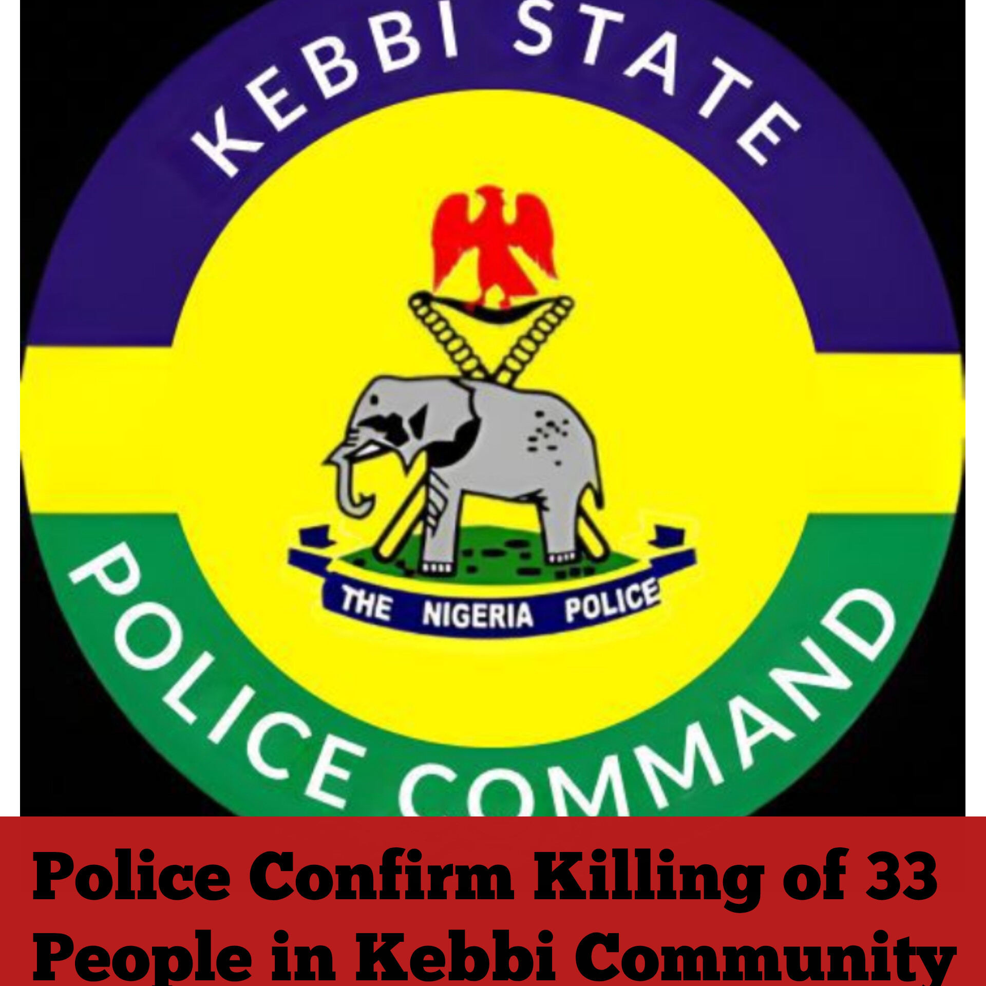Police Confirm Killing of 33 People in Kebbi Community