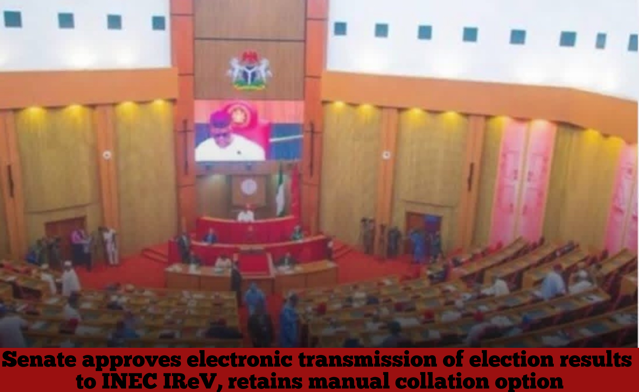 Senate approves electronic transmission of election results to INEC IReV, retains manual collation option