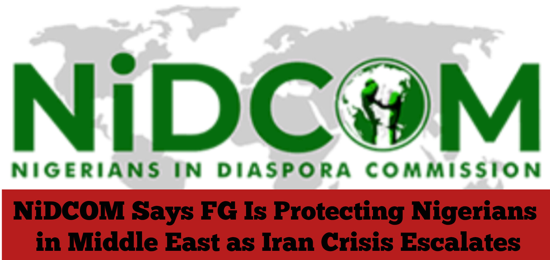 NiDCOM Says FG Is Protecting Nigerians in Middle East as Iran Crisis Escalates