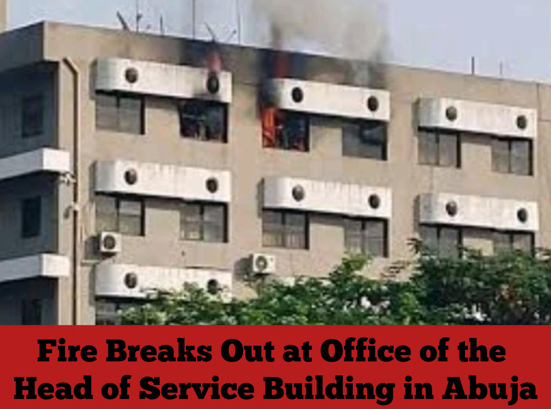 Fire Breaks Out at Office of the Head of Service Building in Abuja