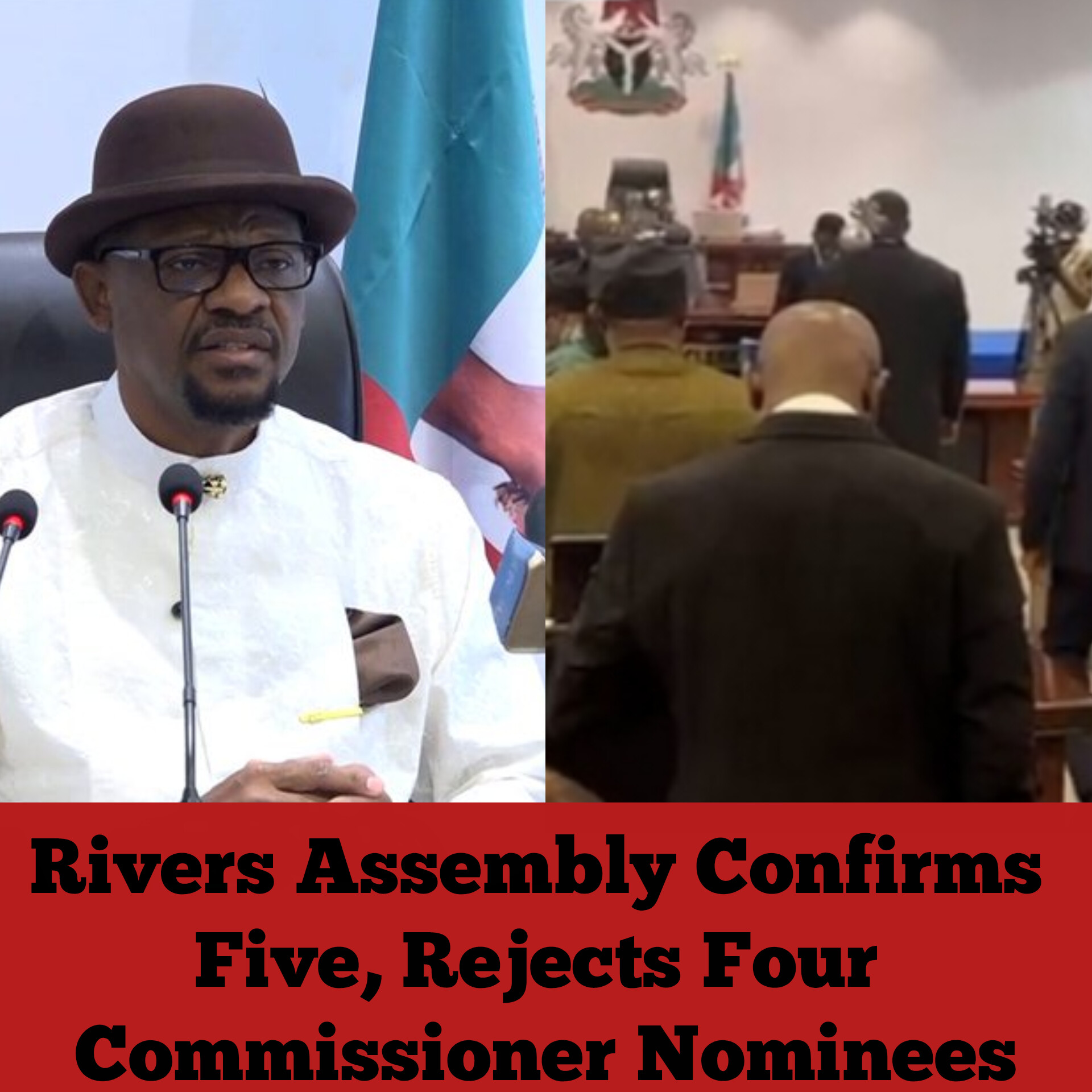 Rivers Assembly Confirms Five, Rejects Four Commissioner Nominees