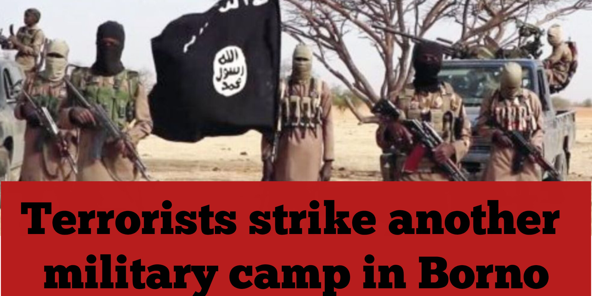 Terrorists strike another military camp in Borno