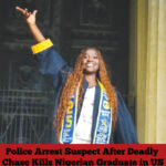 Police Arrest Suspect After Deadly Chase Kills Nigerian Graduate in US