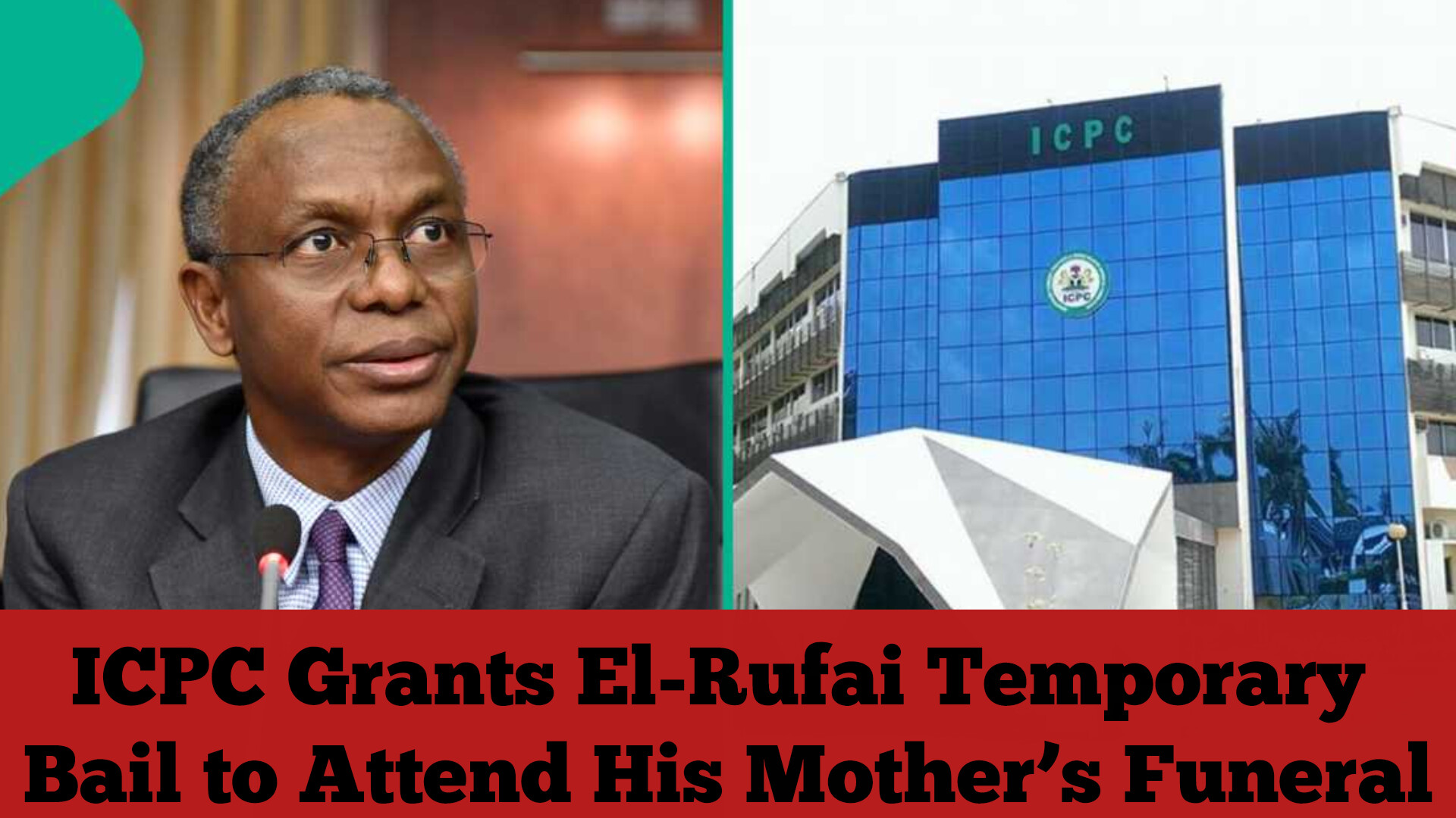 ICPC Grants El-Rufai Temporary Bail to Attend His Mother’s Funeral