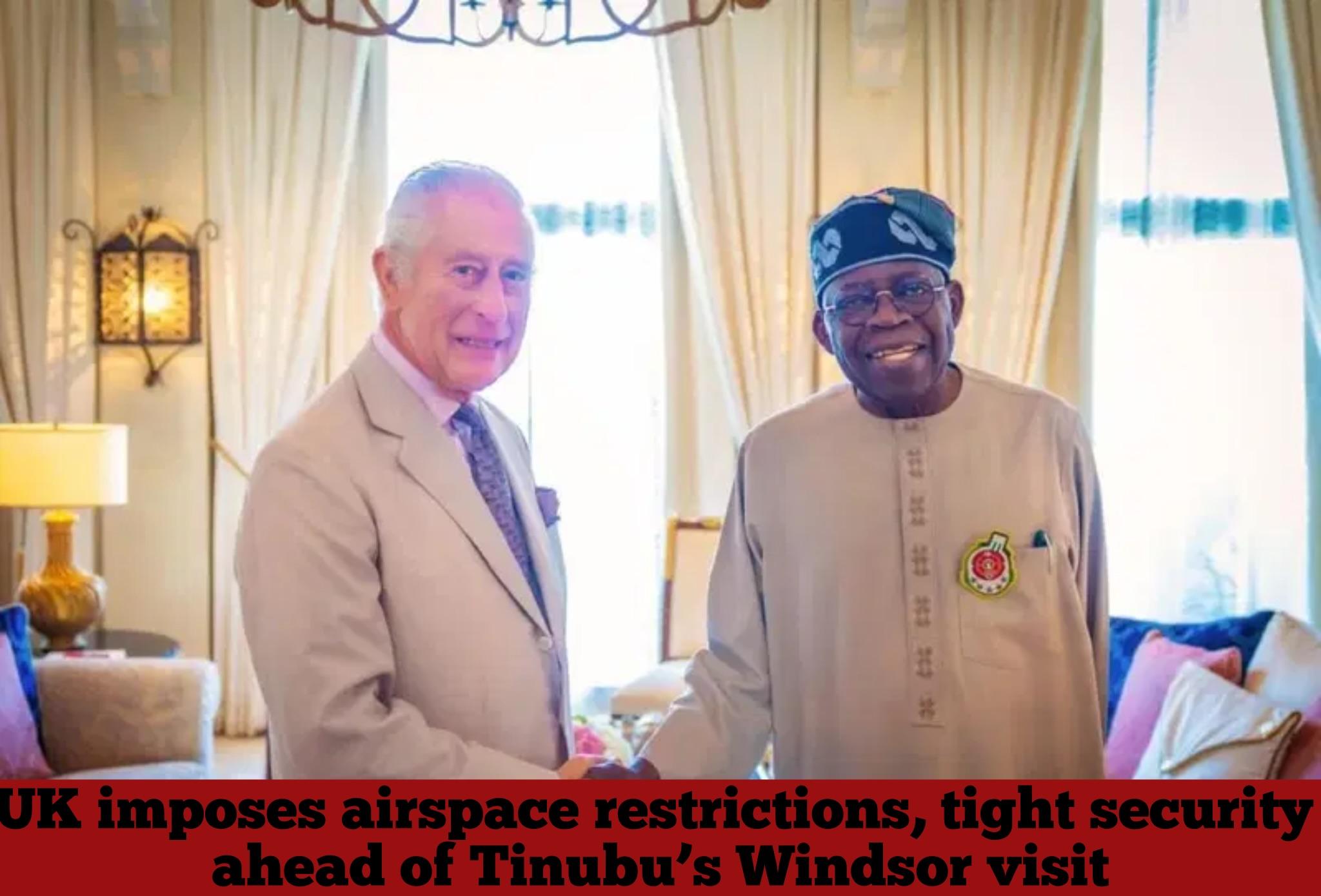 UK imposes airspace restrictions, tight security ahead of Tinubu’s Windsor visit