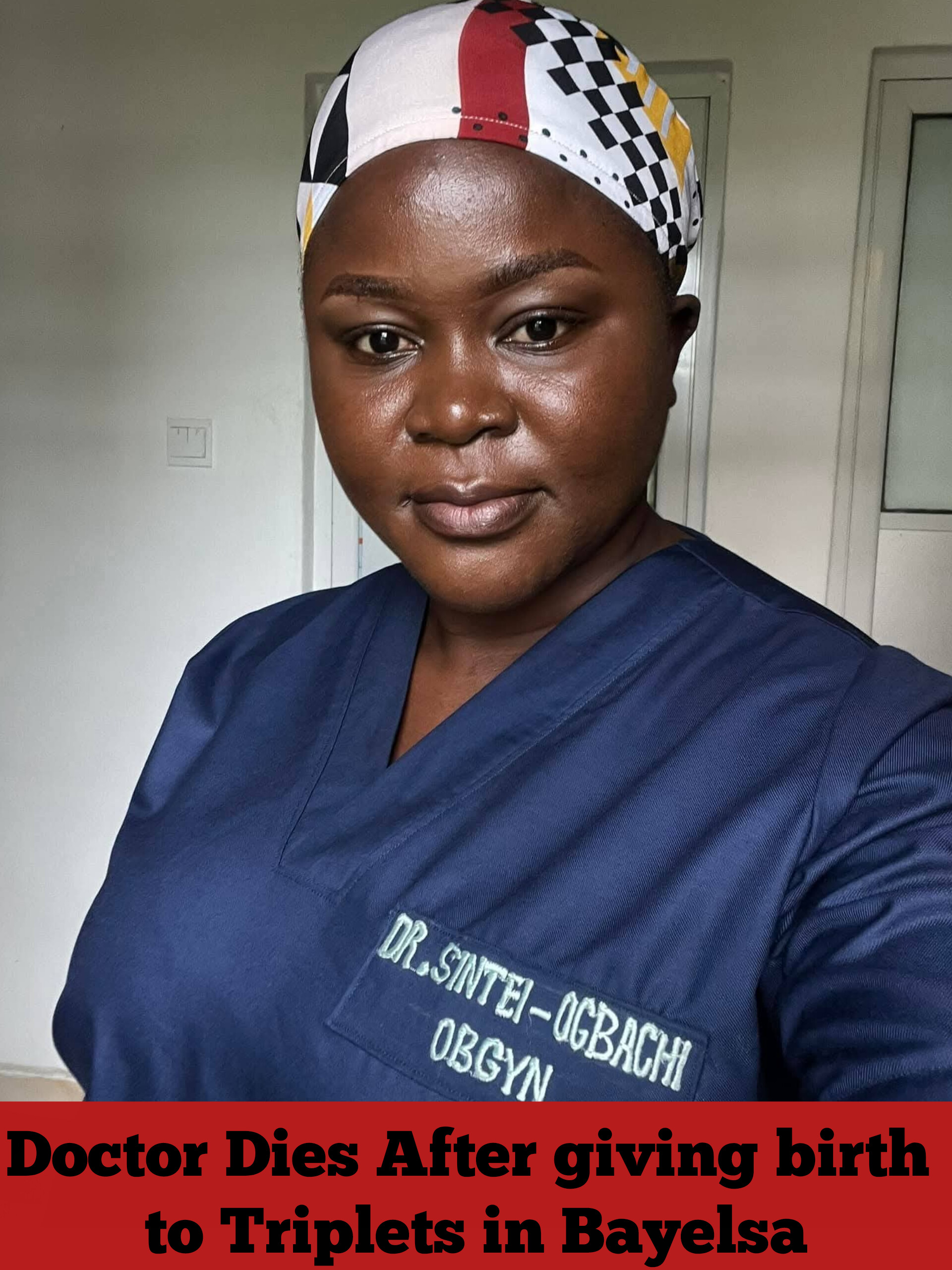 Doctor Dies After giving birth to Triplets in Bayelsa