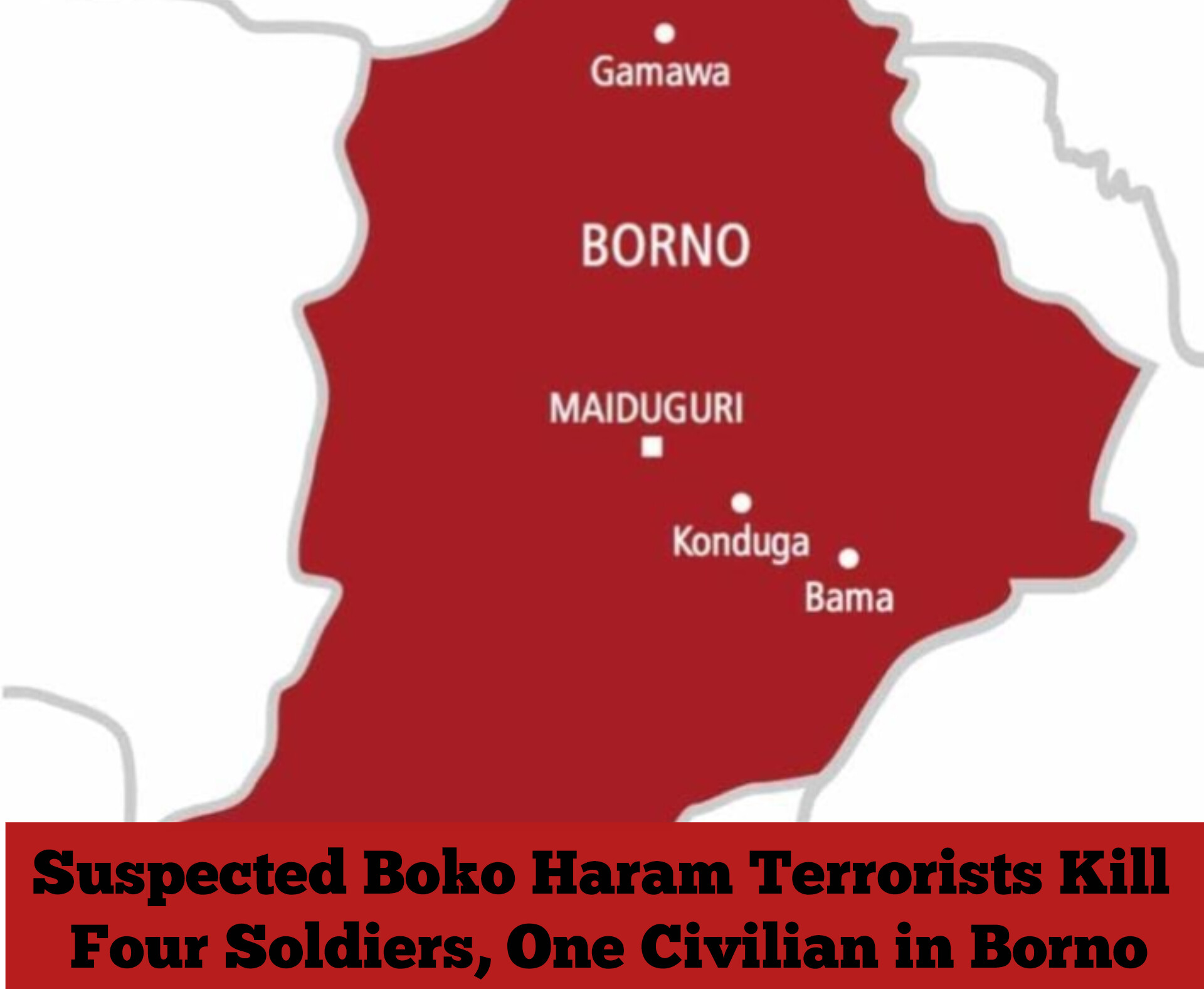 Suspected Boko Haram Terrorists Kill Four Soldiers, One Civilian in Borno