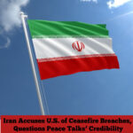 Iran Accuses U.S. of Ceasefire Breaches, Questions Peace Talks’ Credibility