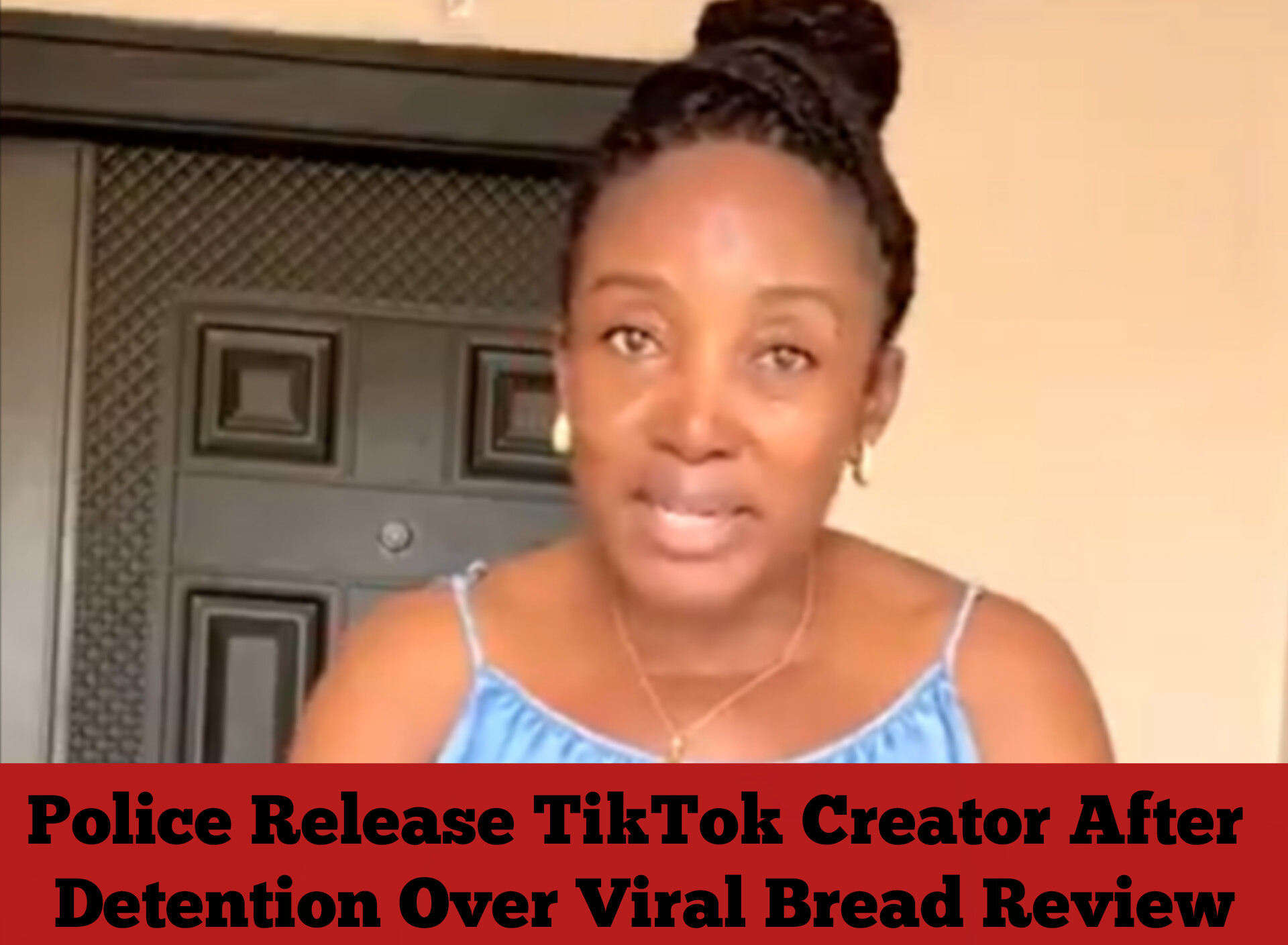 Police Release TikTok Creator After Detention Over Viral Bread Review