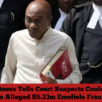 Witness Tells Court Suspects Confess in Alleged $6.23m Emefiele Fraud