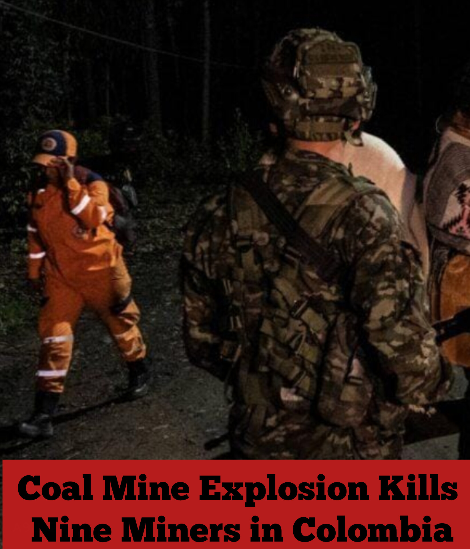 Coal Mine Explosion Kills Nine Miners in Colombia