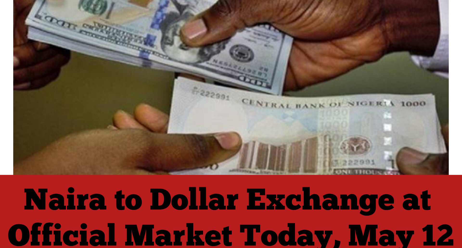 Naira to Dollar Exchange at Official Market Today, May 12