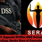 SERAP Appeals N100m DSS Defamation Ruling, Seeks Stay of Execution