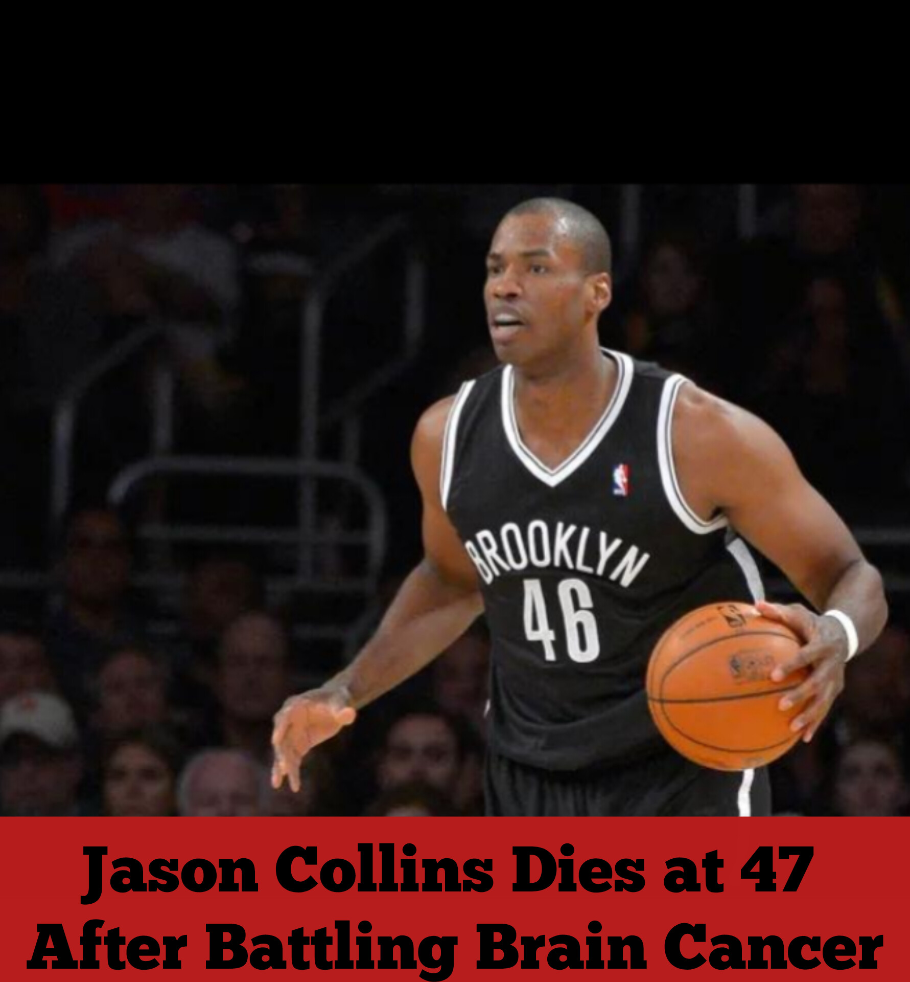 Jason Collins Dies at 47 After Battling Brain Cancer