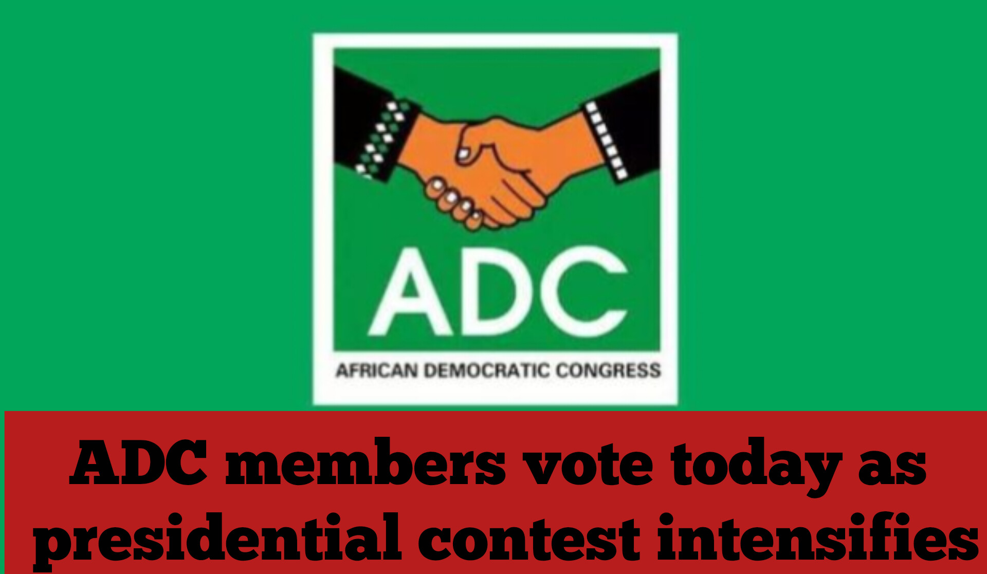 ADC members vote today as presidential contest intensifies