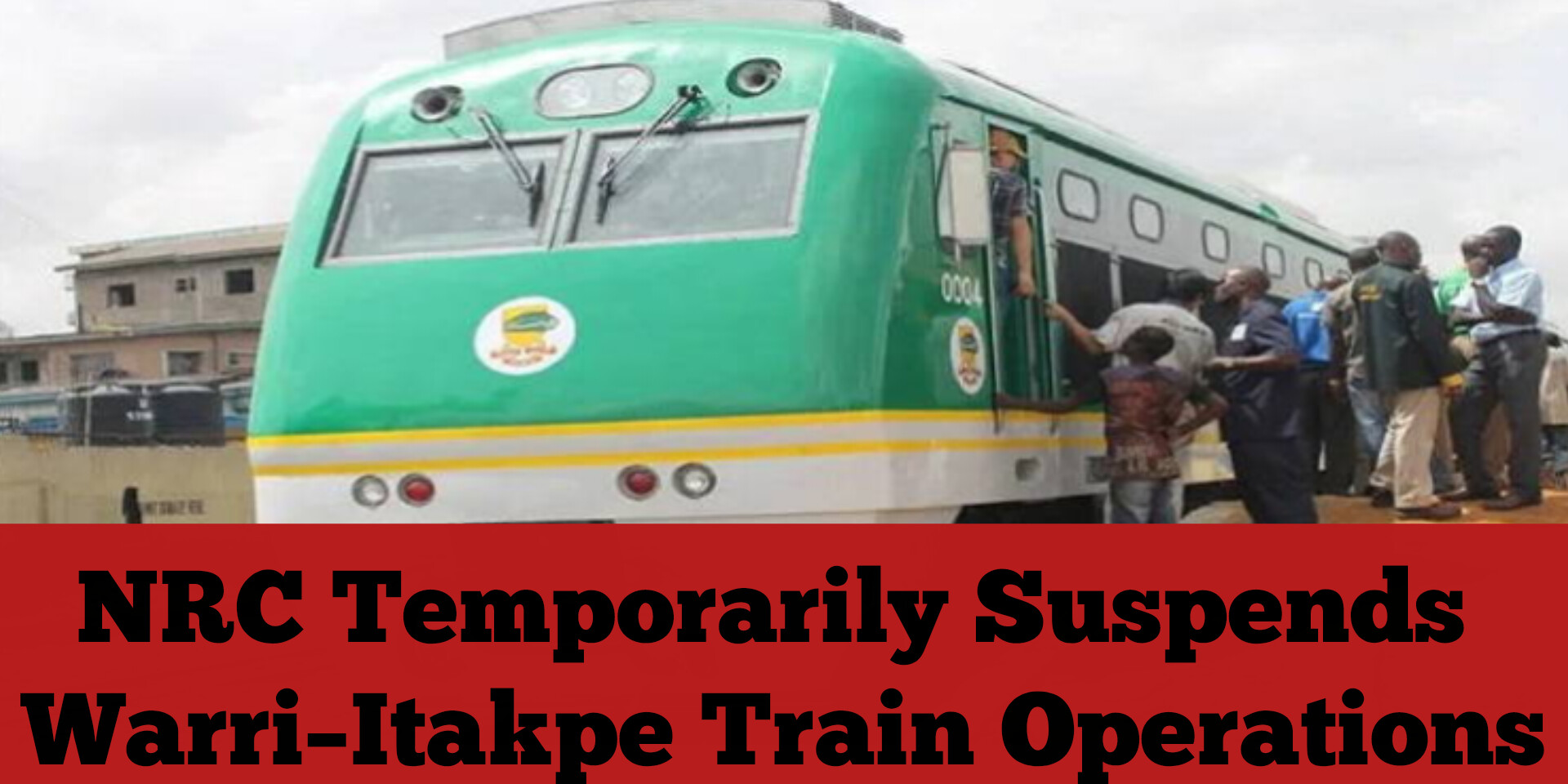 NRC Temporarily Suspends Warri–Itakpe Train Operations