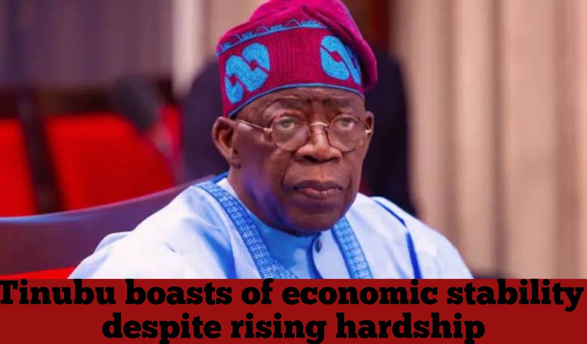 Tinubu boasts of economic stability despite rising hardship