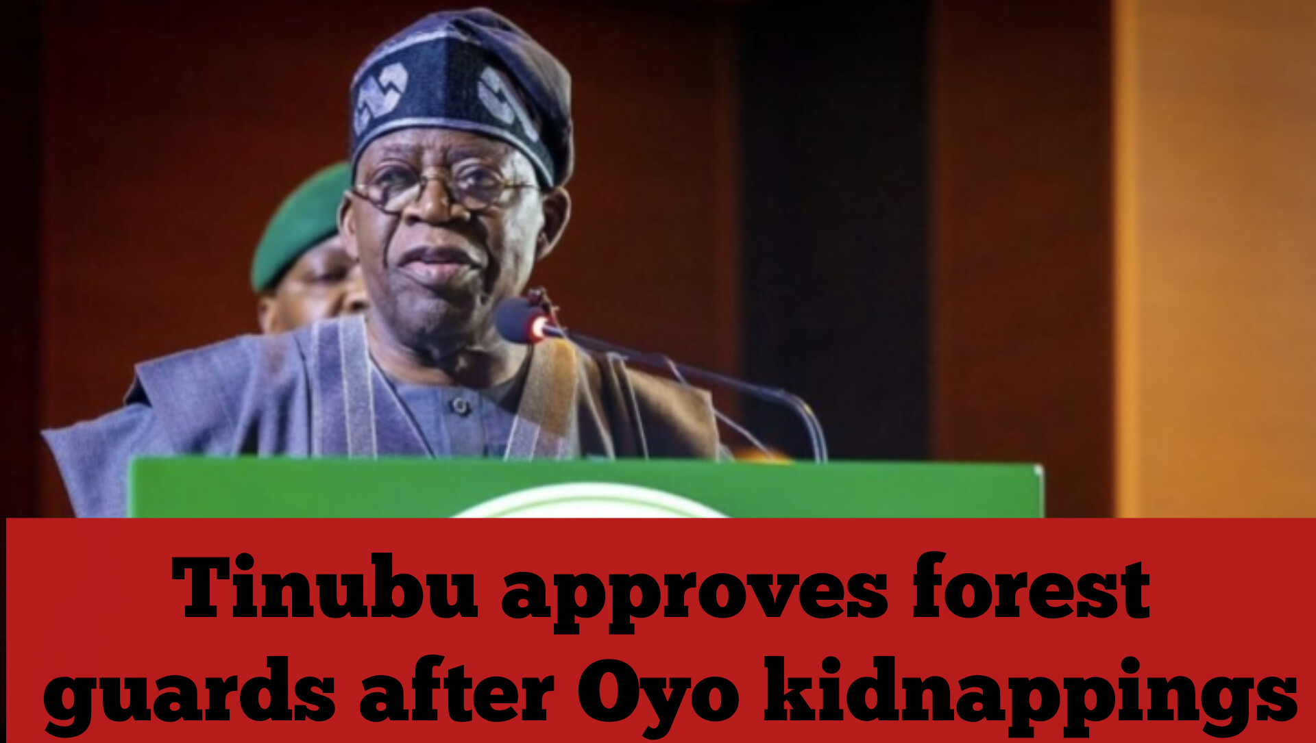 Tinubu approves forest guards after Oyo kidnappings