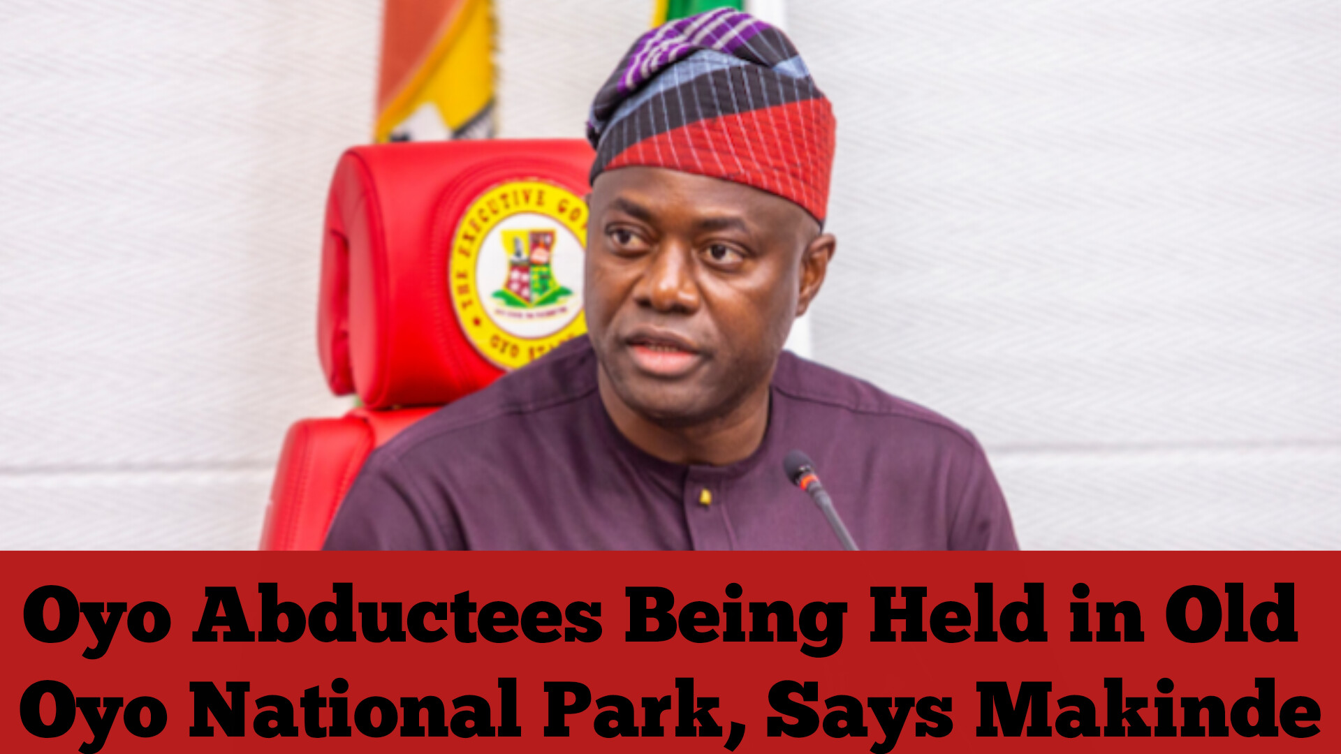 Oyo Abductees Being Held in Old Oyo National Park, Says Makinde