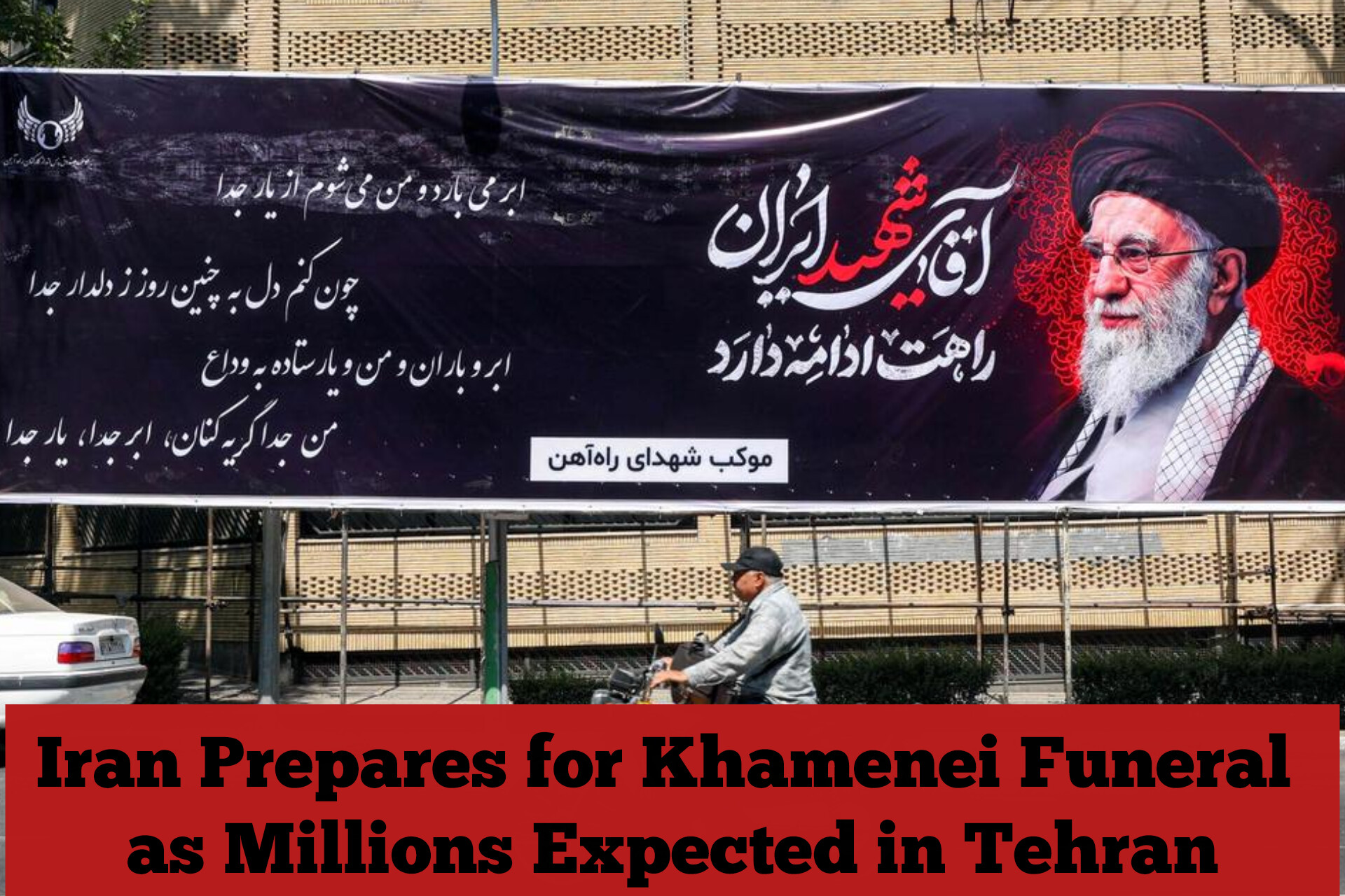 Iran Prepares for Khamenei Funeral as Millions Expected in Tehran