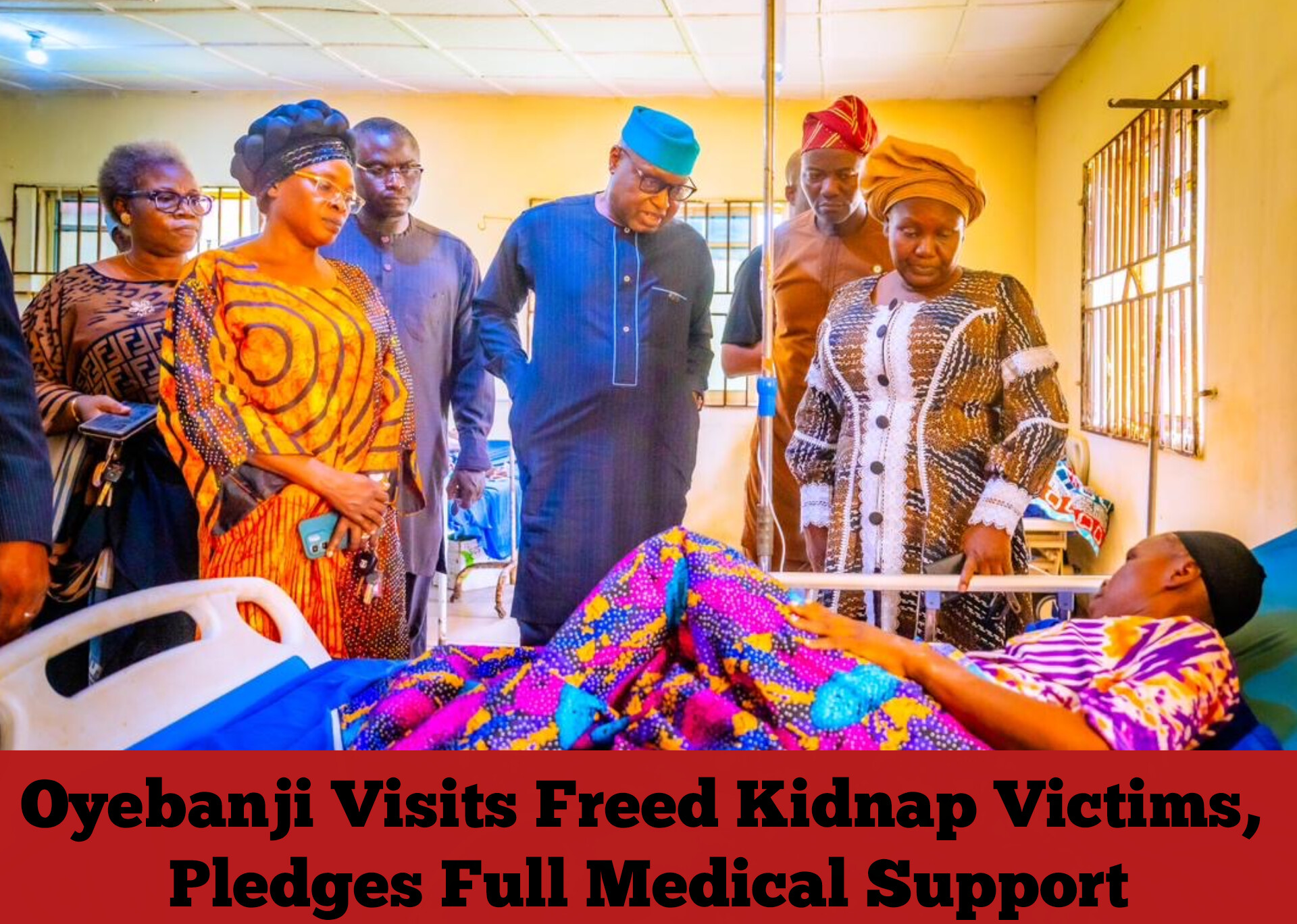 Oyebanji Visits Freed Kidnap Victims, Pledges Full Medical Support