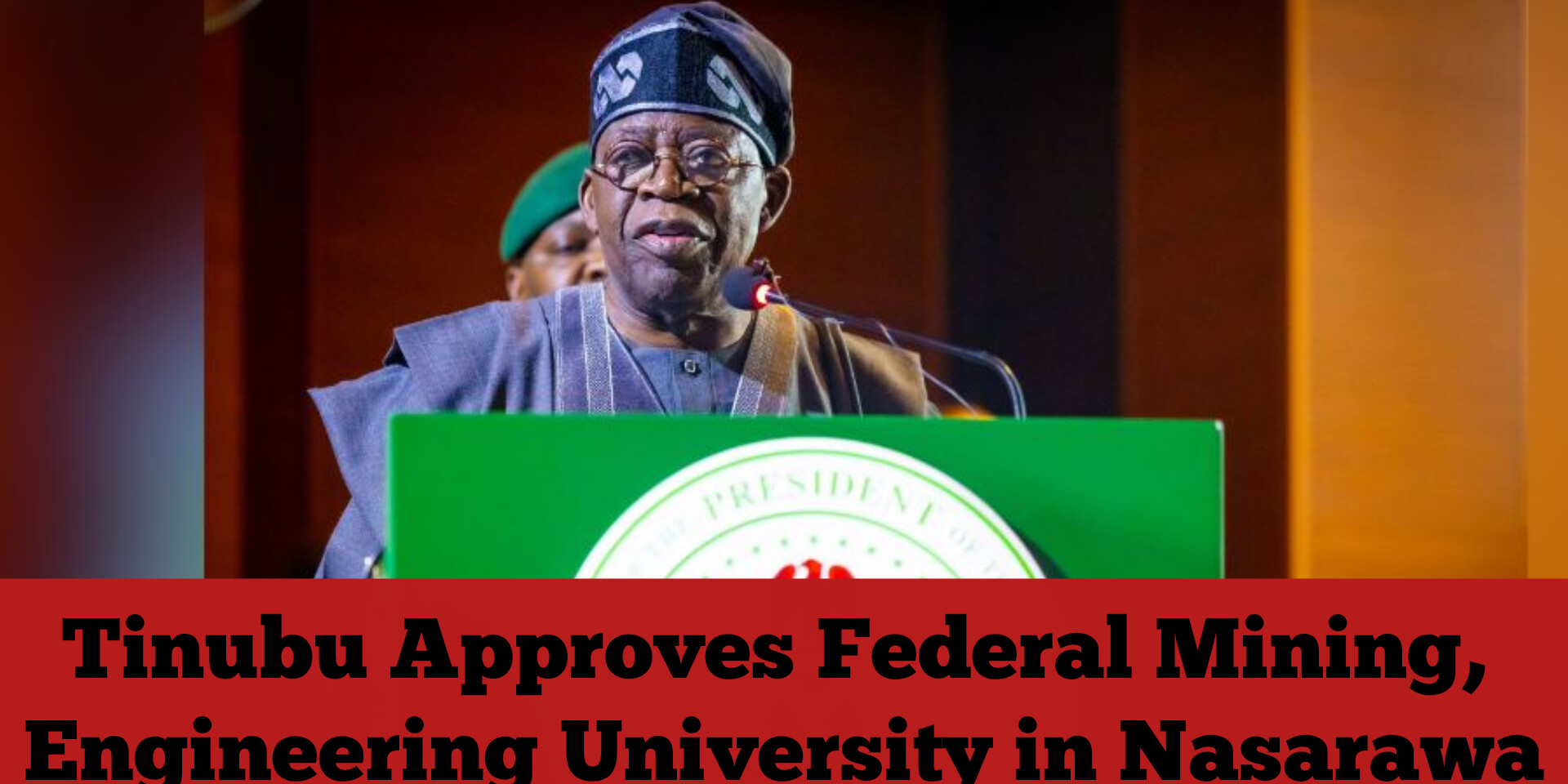 Tinubu Approves Federal Mining, Engineering University in Nasarawa