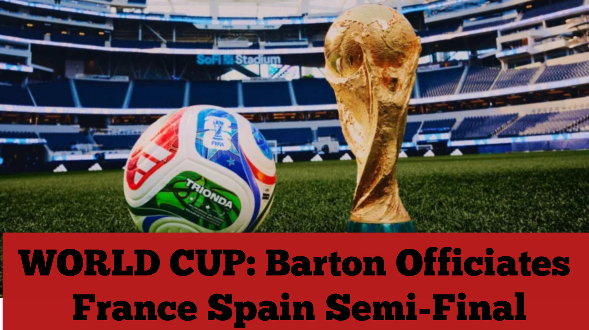 WORLD CUP: Barton Officiates France Spain Semi-Final