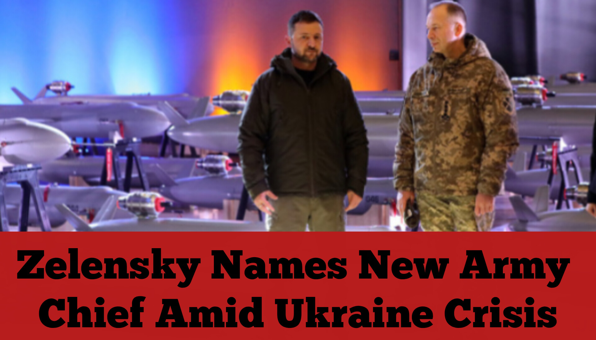 Zelensky Names New Army Chief Amid Ukraine Crisis