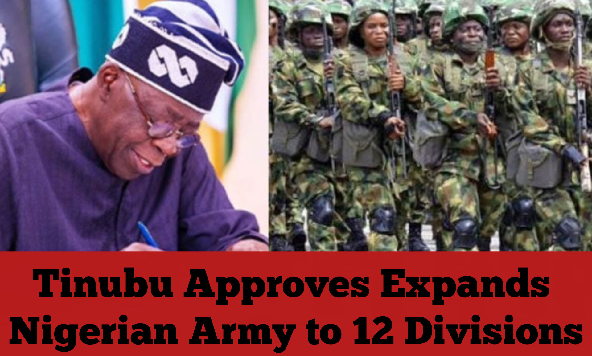 Tinubu Approves Expands Nigerian Army to 12 Divisions