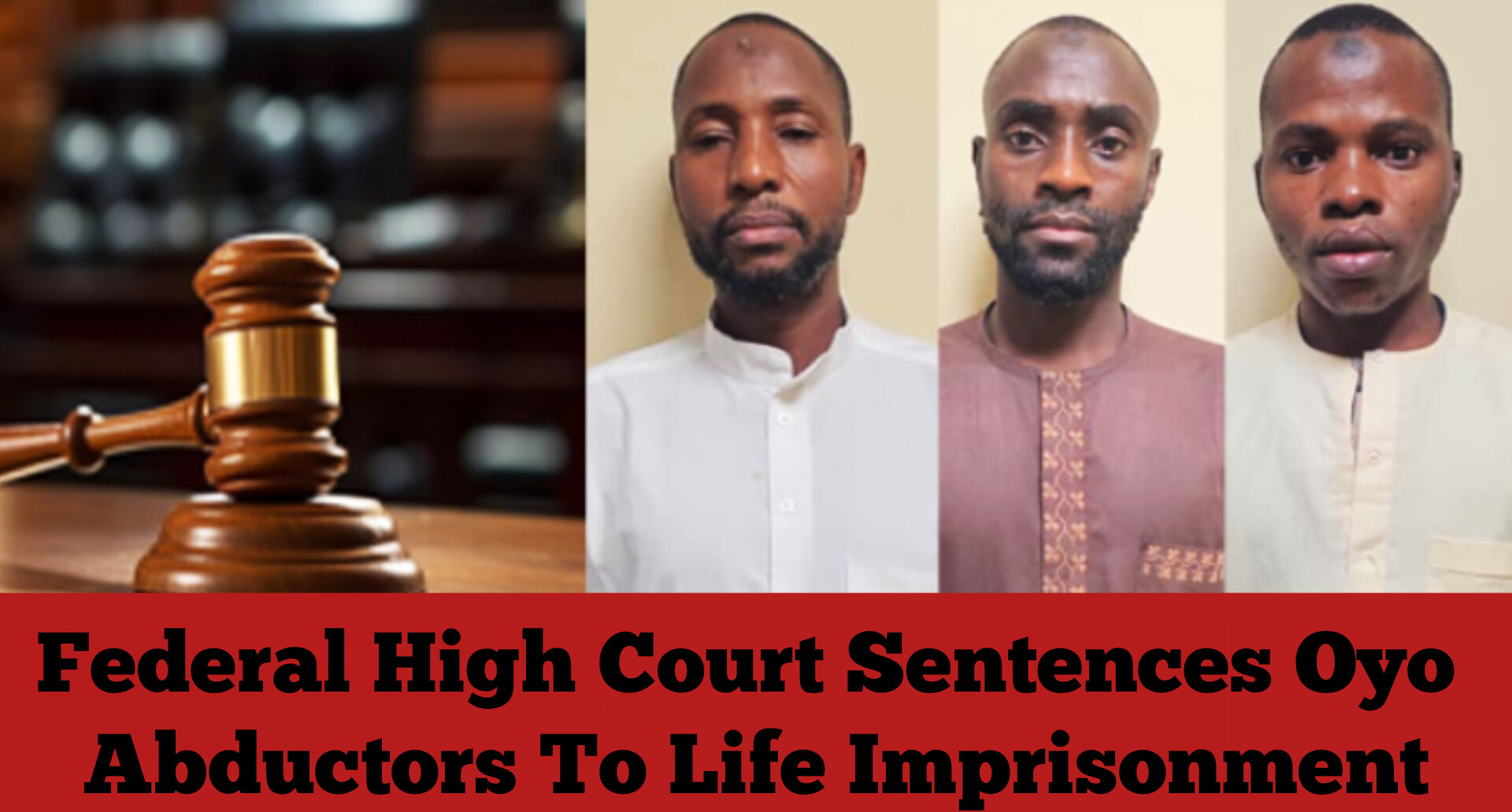 Federal High Court Sentences Oyo Abductors To Life Imprisonment