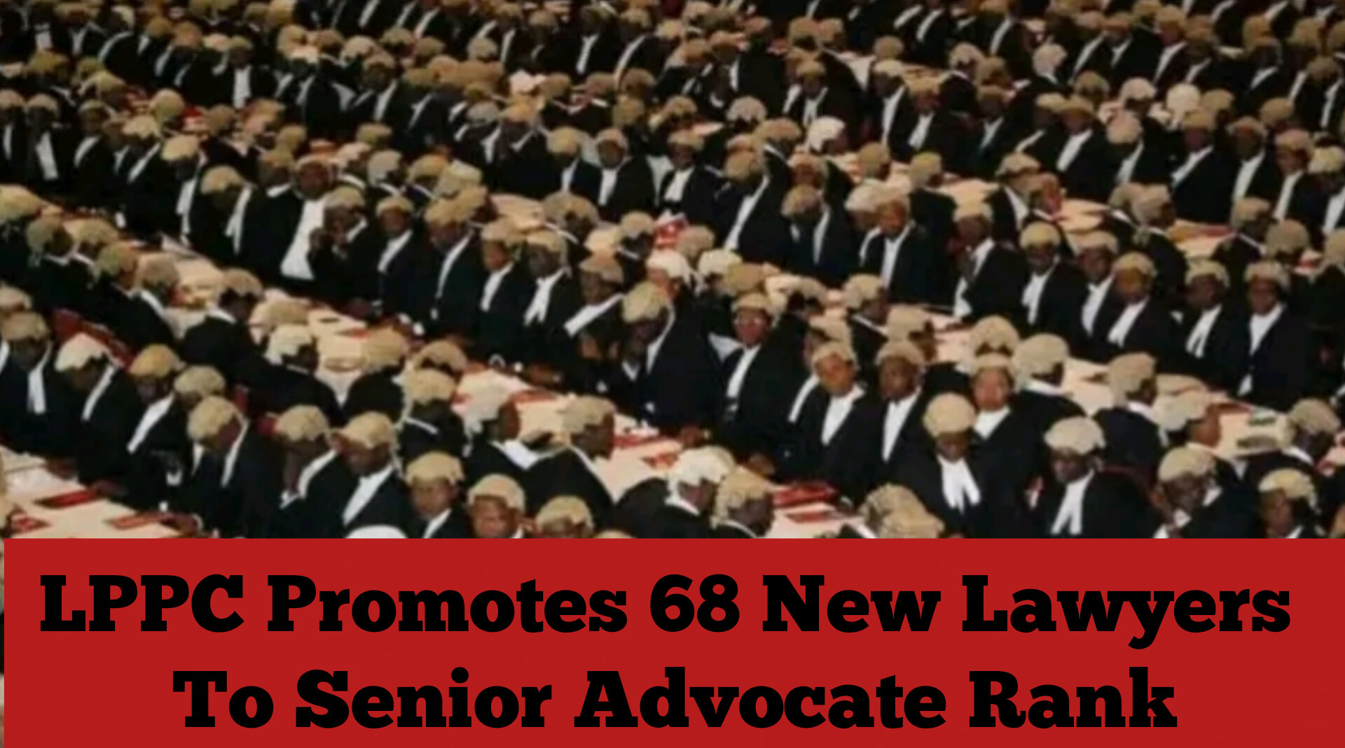 LPPC Promotes 68 New Lawyers To Senior Advocate Rank