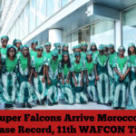 Super Falcons Arrive Morocco, Chase Record, 11th WAFCON Title