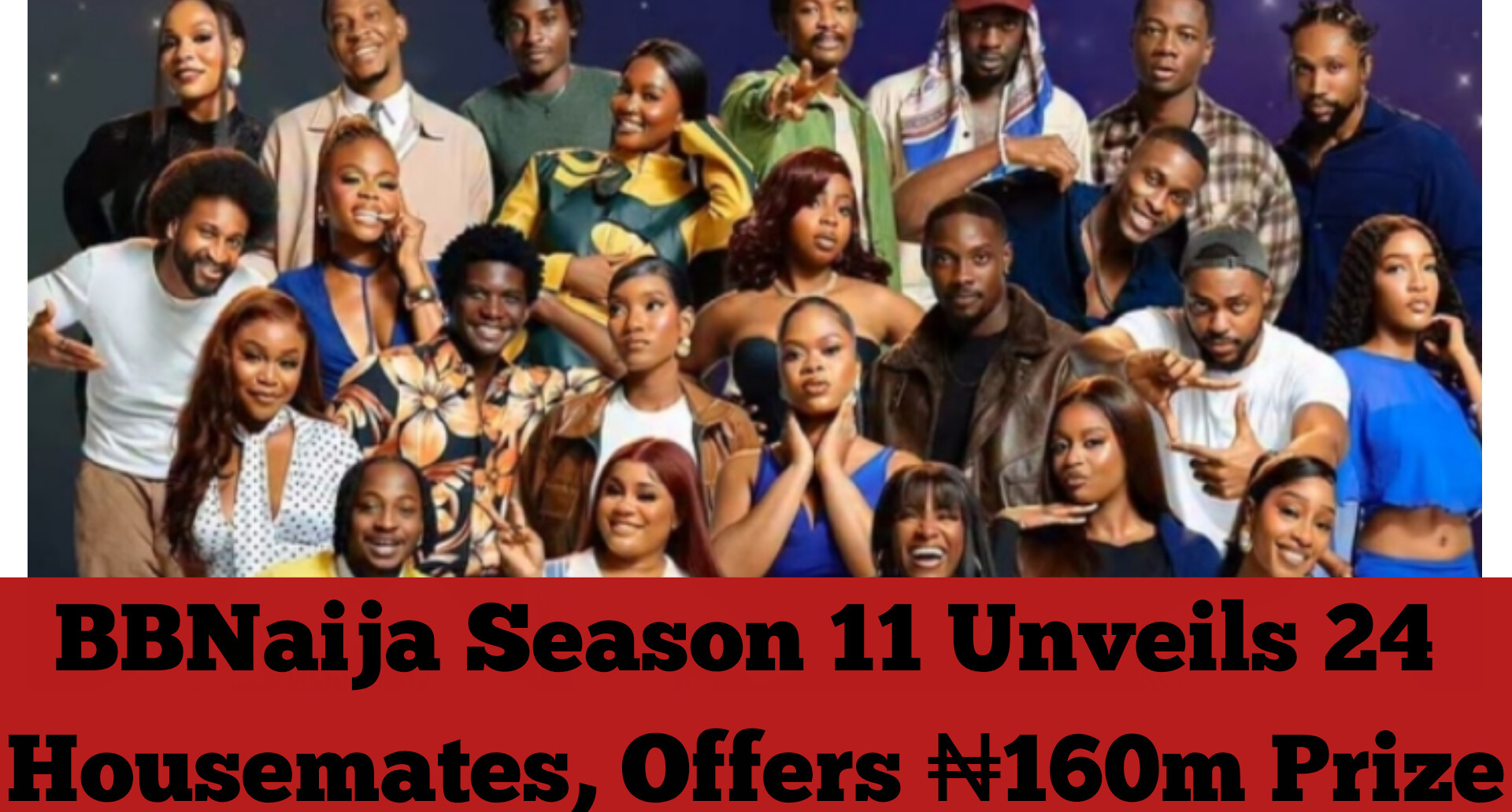 BBNaija Season 11 Unveils 24 Housemates, Offers ₦160m Prize