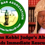 NBA Condemns Kebbi Judge’s Abduction, Demands Immediate Rescue