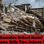 Anambra School Hostel Collapses, Kills Two, Injures Three