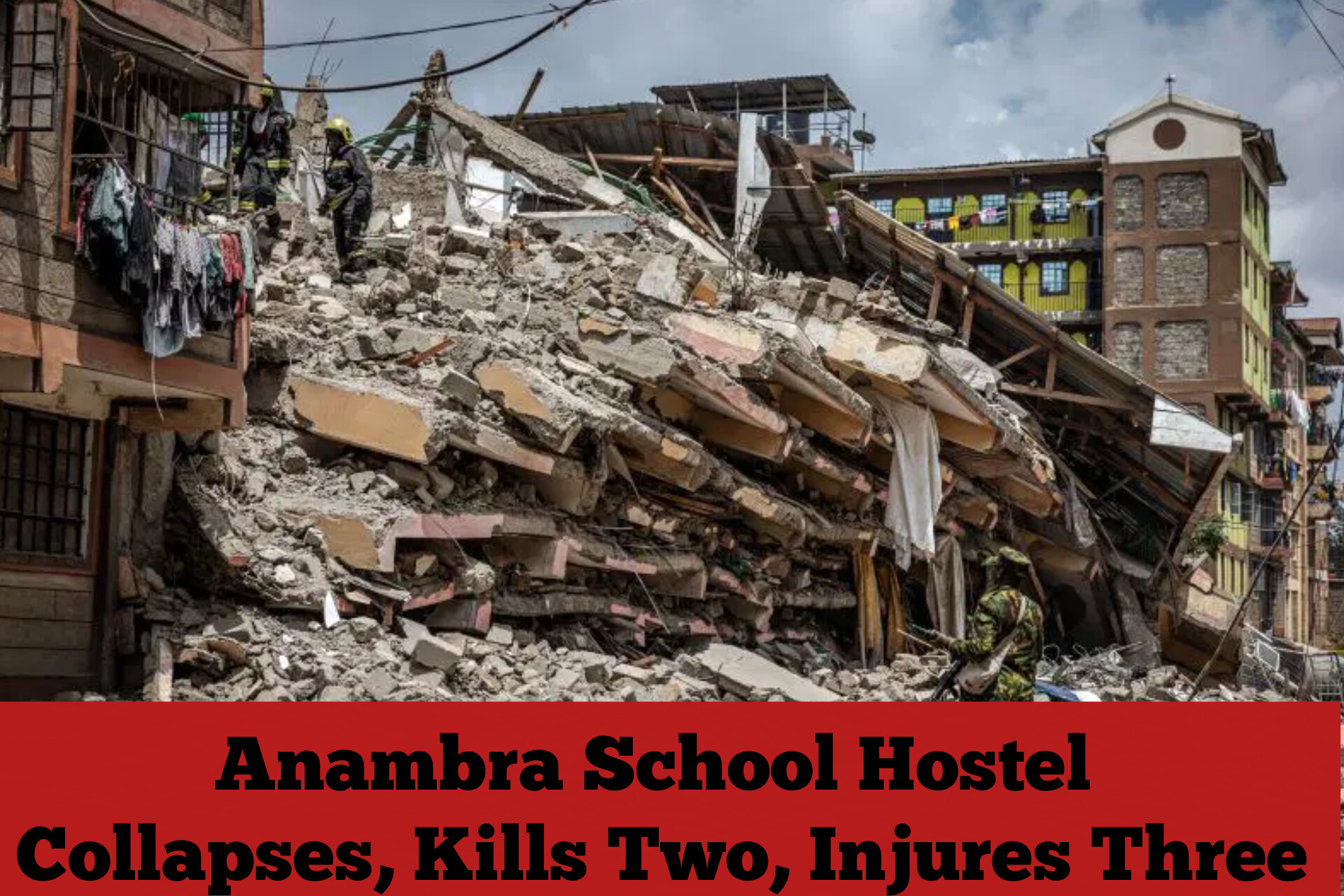 Anambra School Hostel Collapses, Kills Two, Injures Three