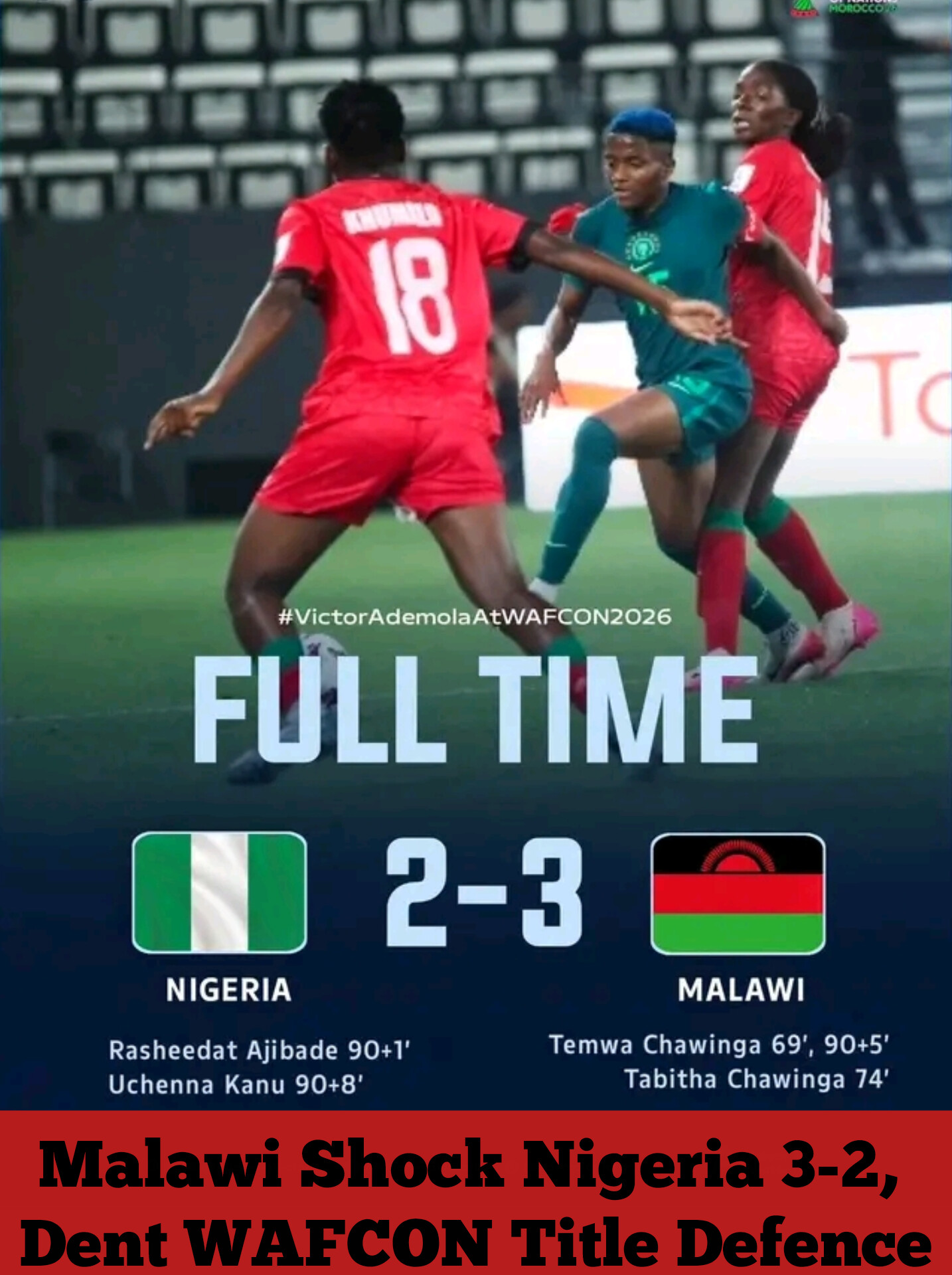 Malawi Shock Nigeria 3-2, Dent WAFCON Title Defence