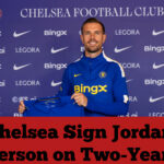 Chelsea Sign Jordan Henderson on Two-Year Deal